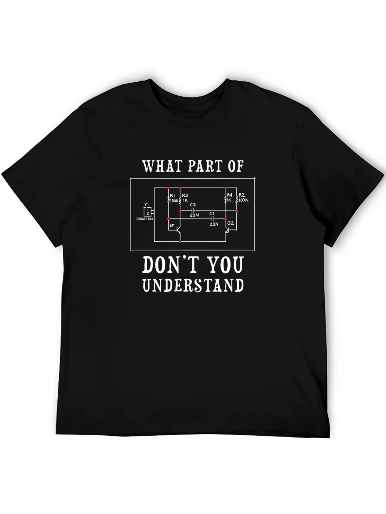 Engineer Humor T-Shirt - What Part Dont You Understand?