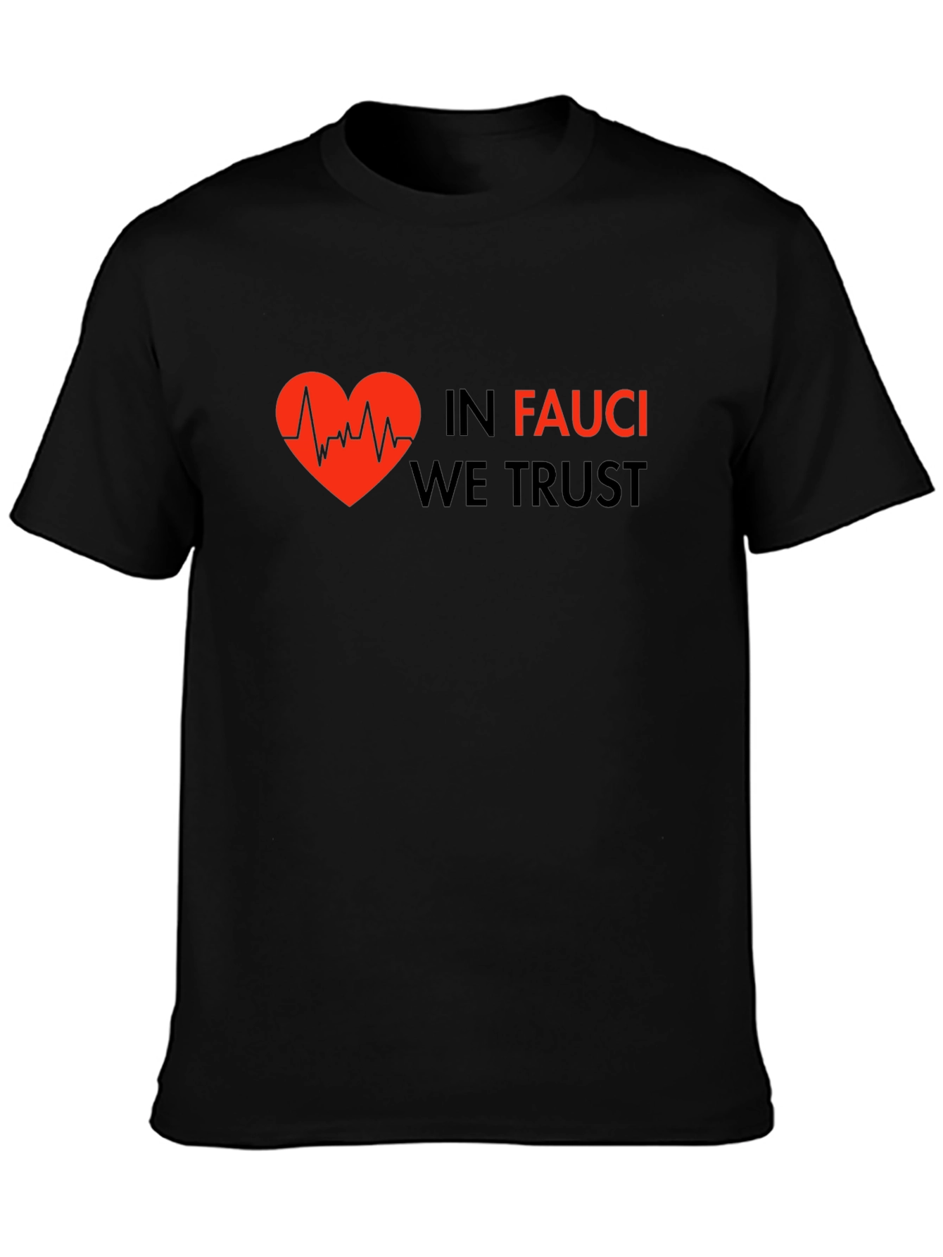 In Fauci We Trust Graphic Tee - Heartbeat Design
