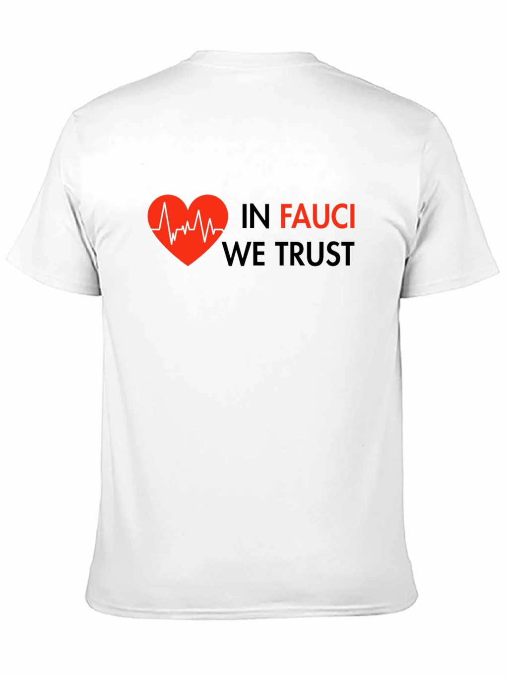 In Fauci We Trust Graphic Tee - Heartbeat Design