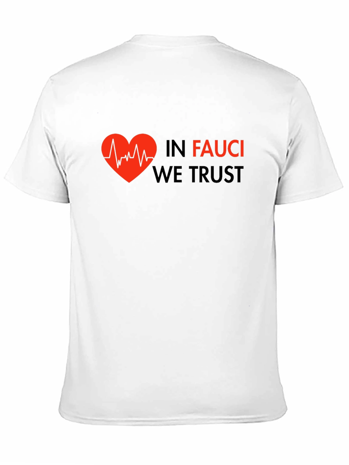 In Fauci We Trust Graphic Tee - Heartbeat Design