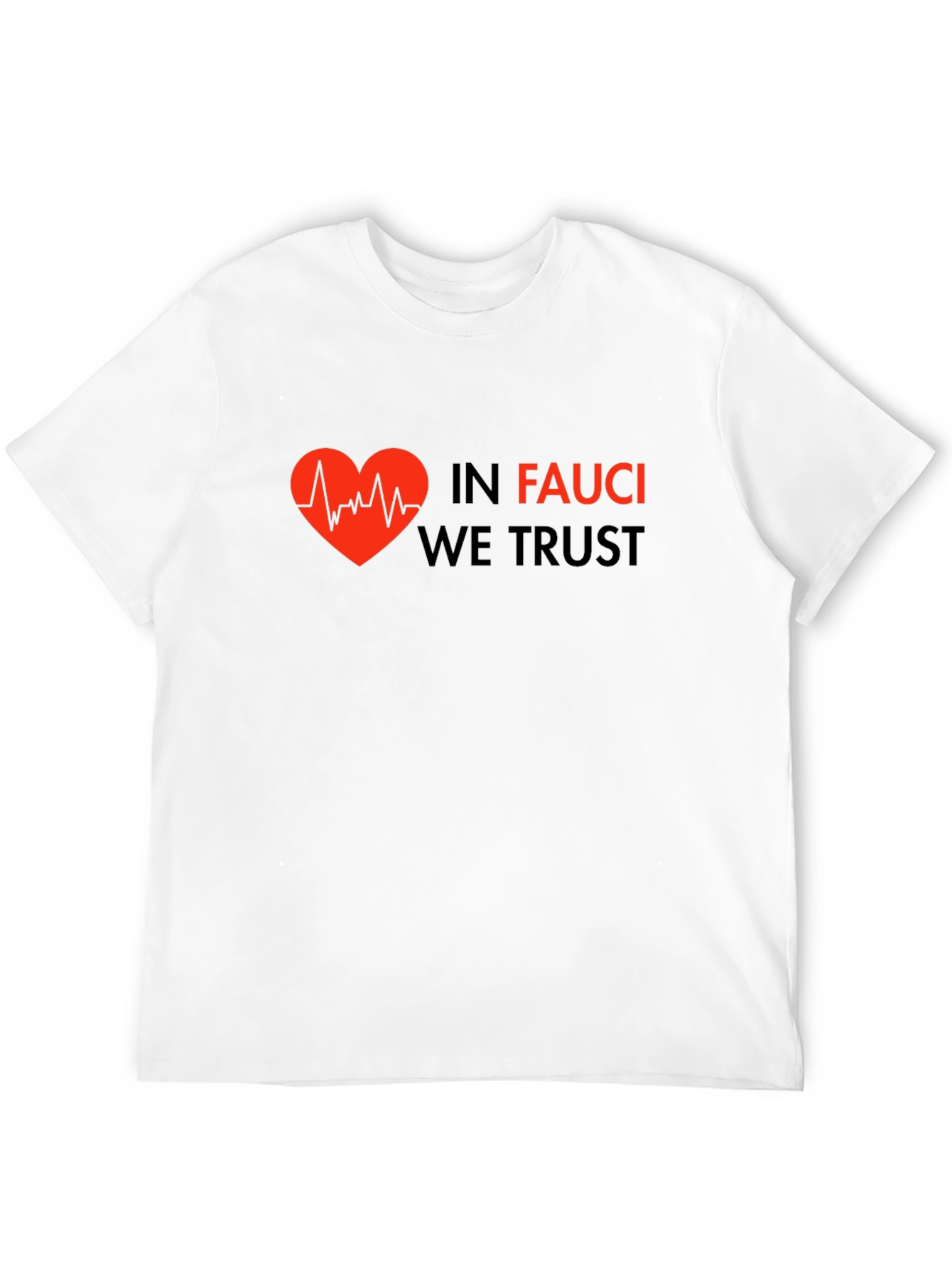 In Fauci We Trust Graphic Tee - Heartbeat Design