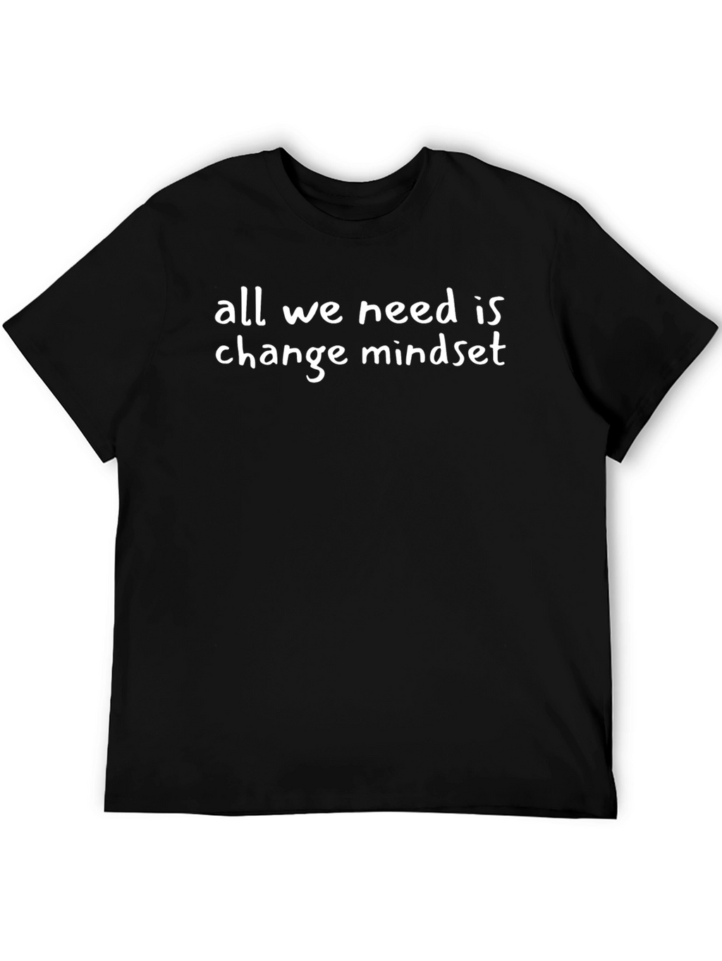 All We Need is Change Mindset Graphic Tee
