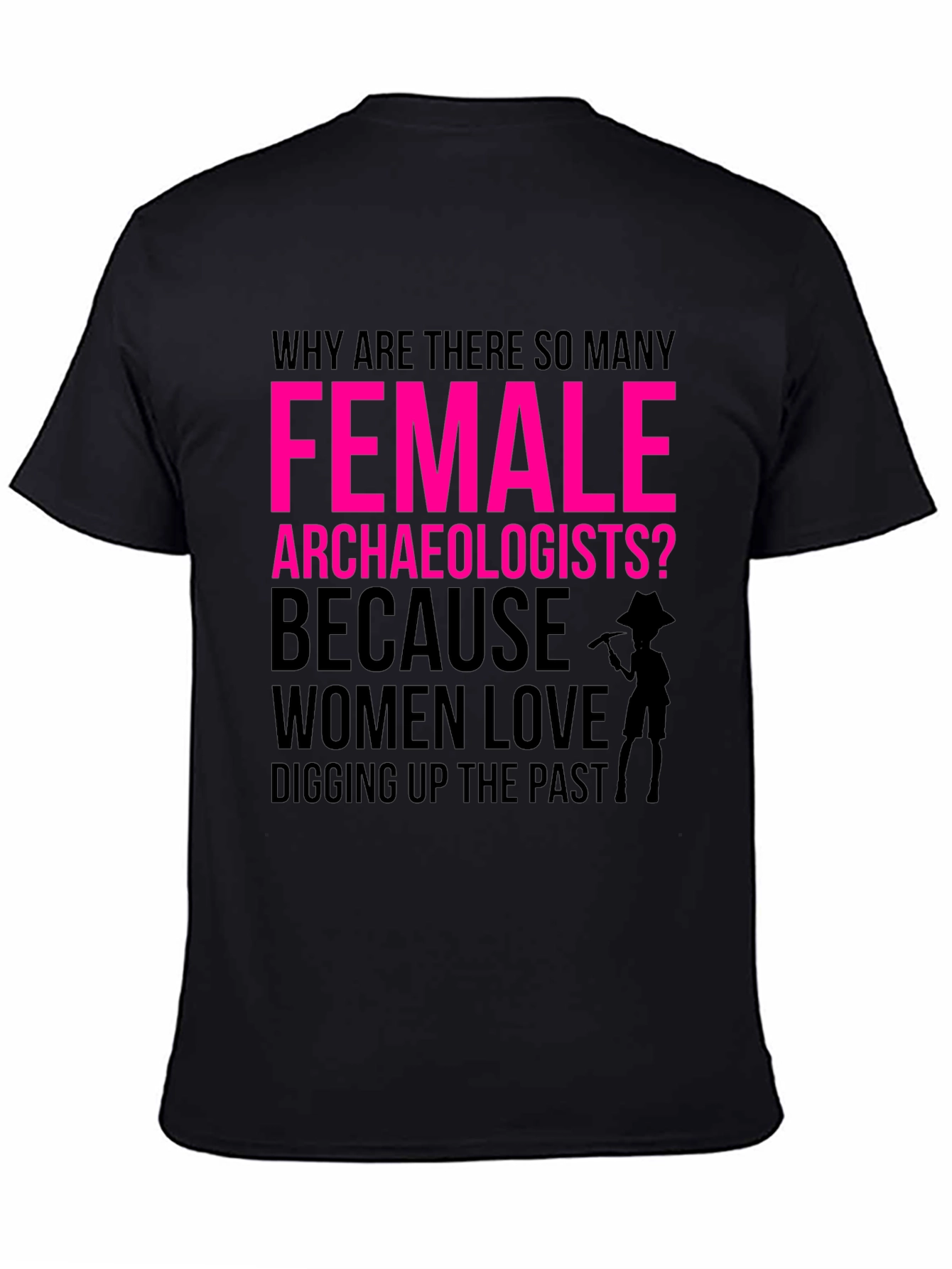 Female Archaeologist Humor Graphic T-Shirt