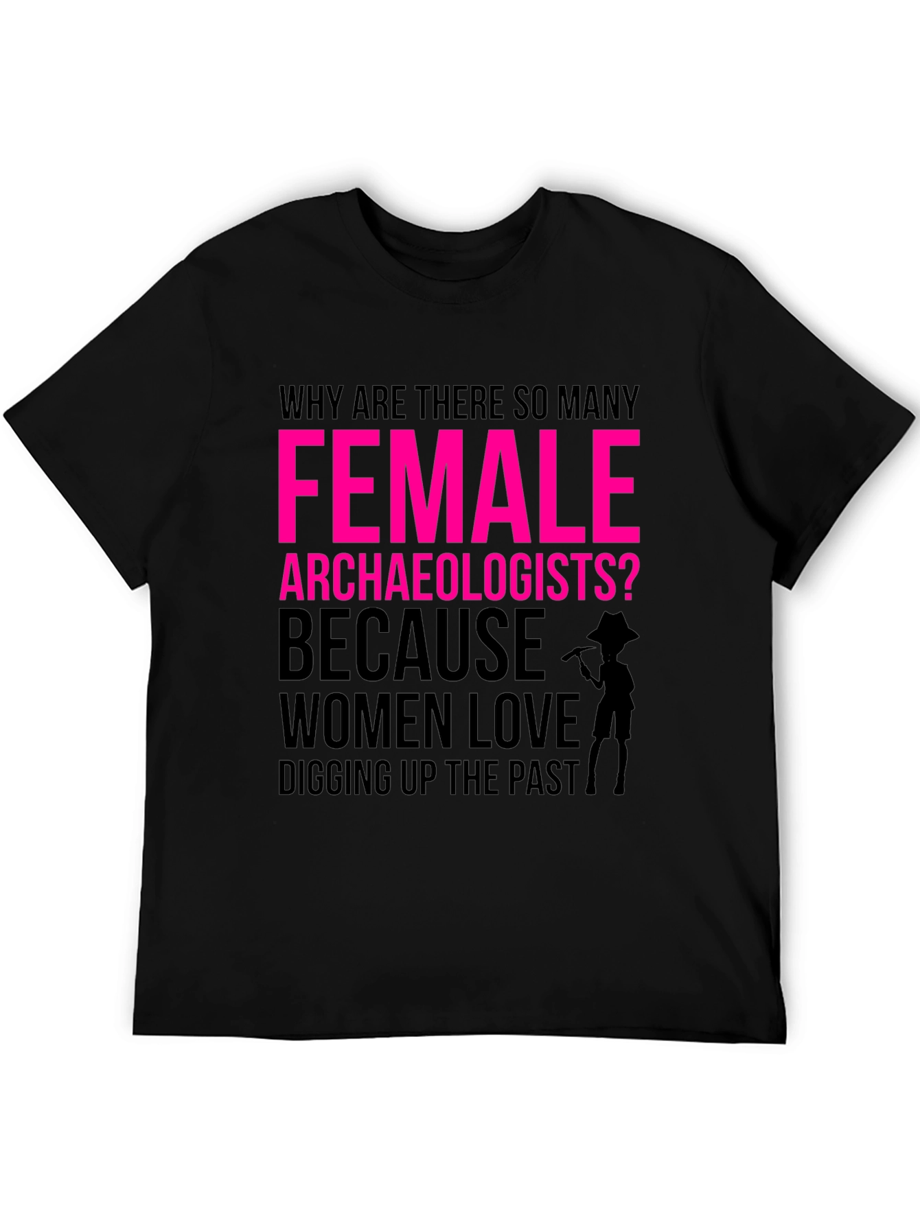 Female Archaeologist Humor Graphic T-Shirt