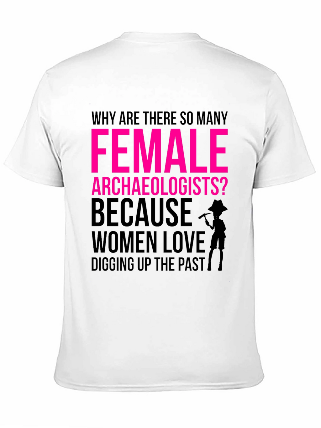 Female Archaeologist Humor Graphic T-Shirt