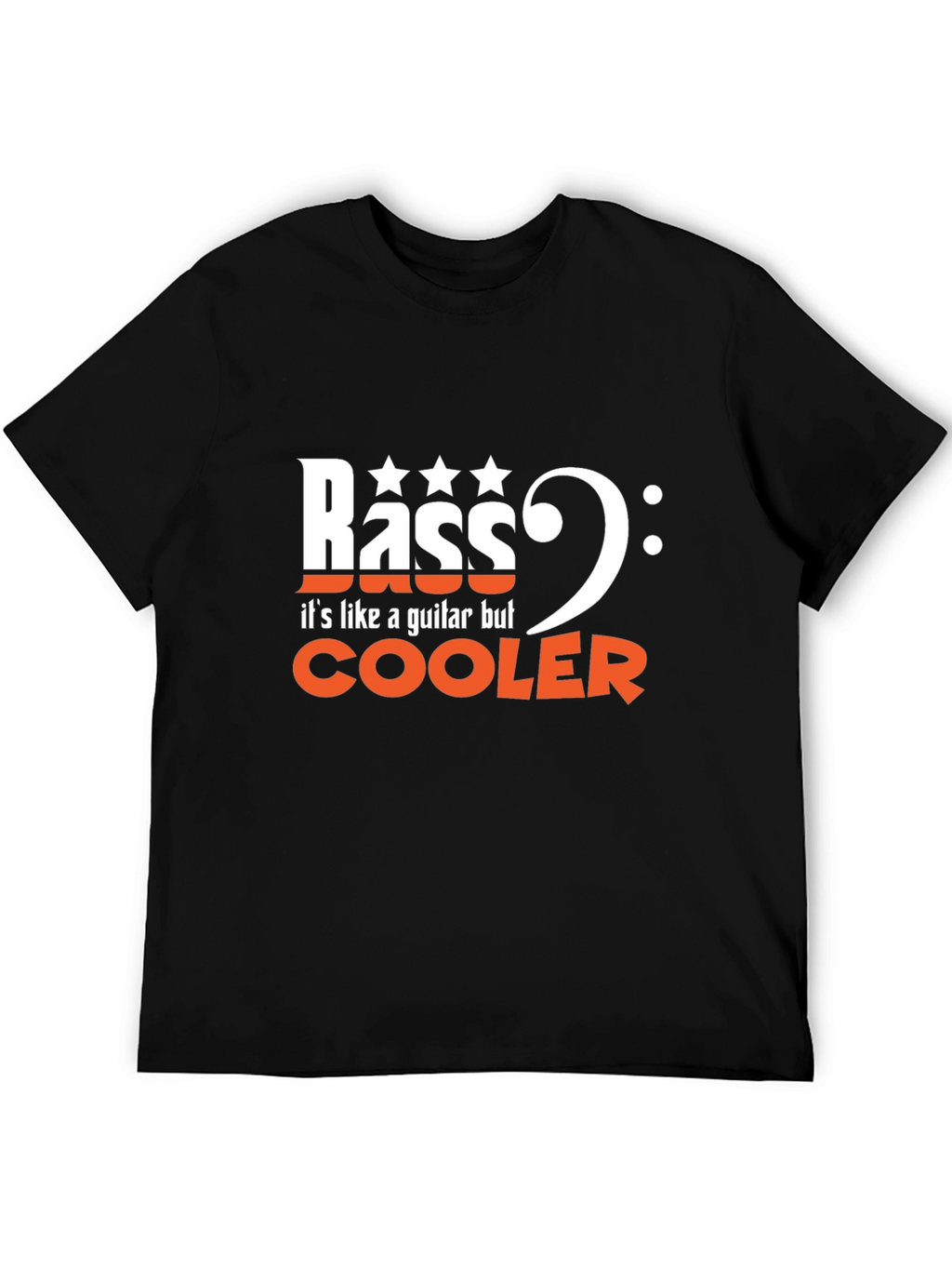 Bass Guitar T-Shirt: Its Like a Guitar But Cooler!