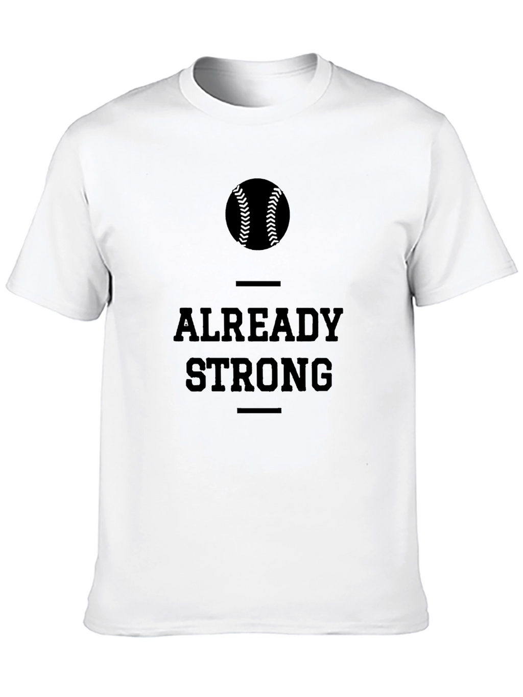 Already Strong Baseball Graphic T-Shirt