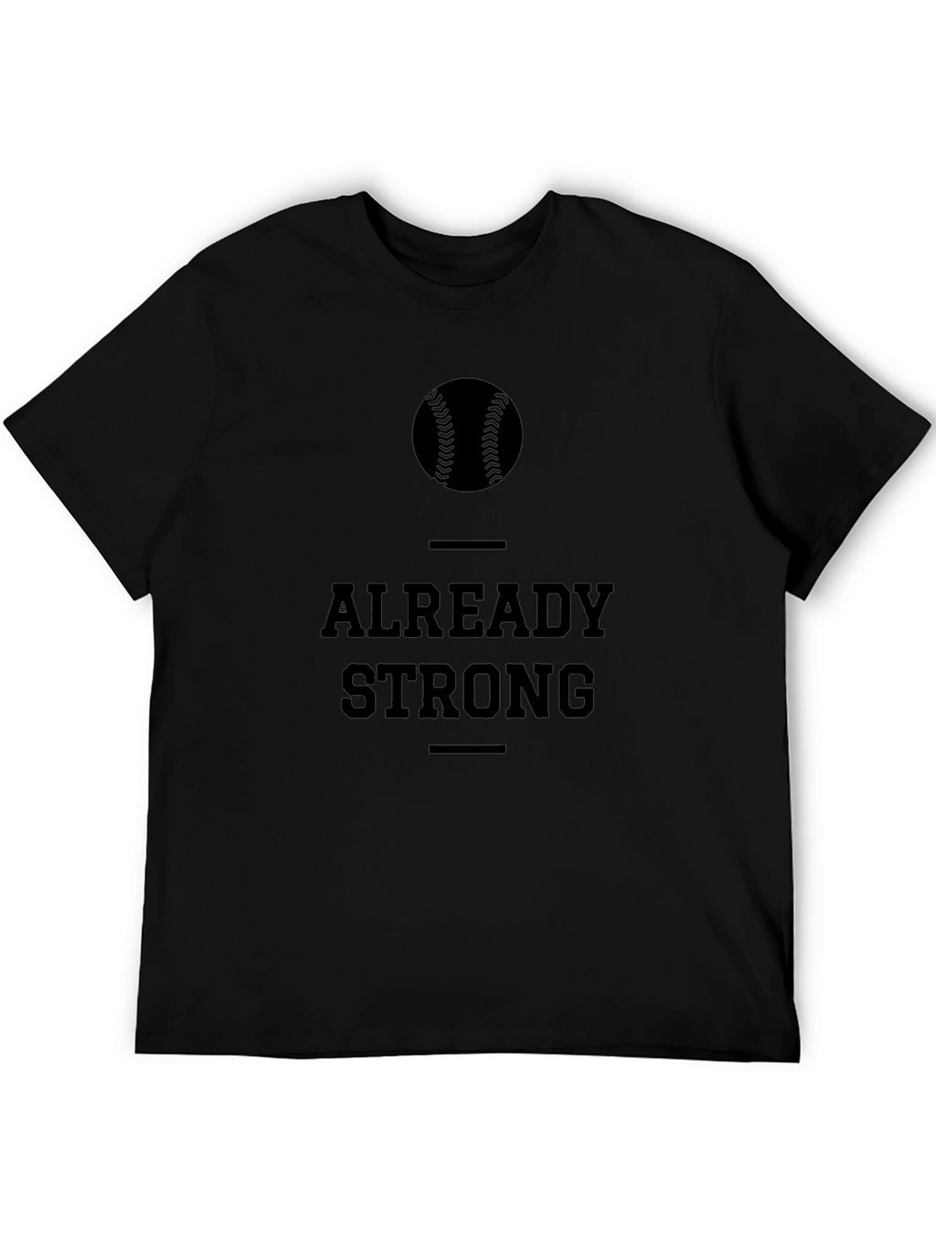 Already Strong Baseball Graphic T-Shirt