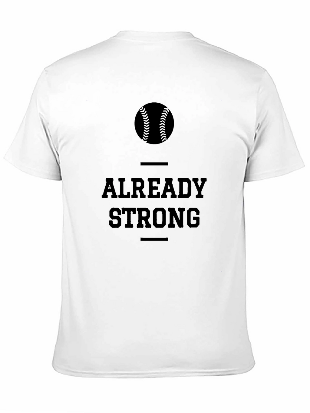 Already Strong Baseball Graphic T-Shirt