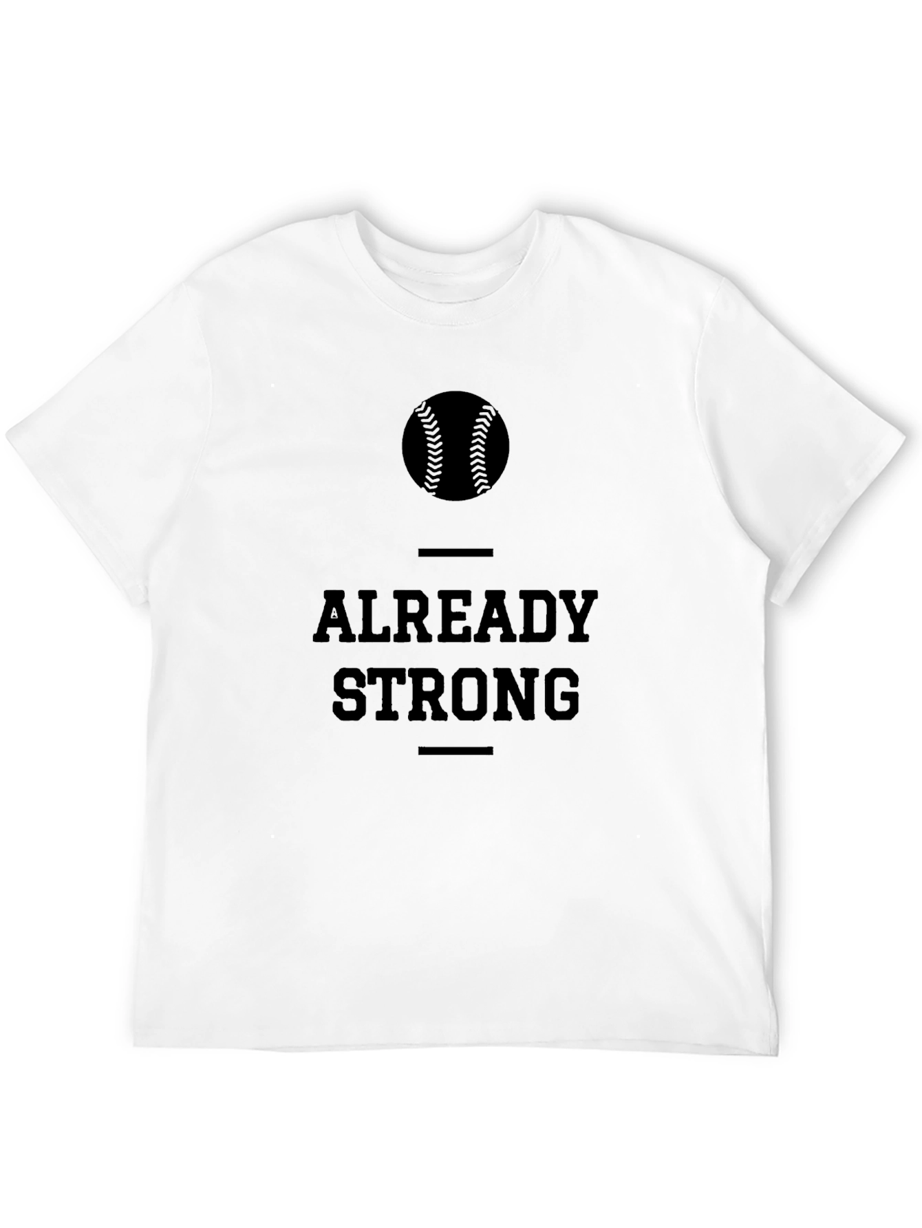 Already Strong Baseball Graphic T-Shirt