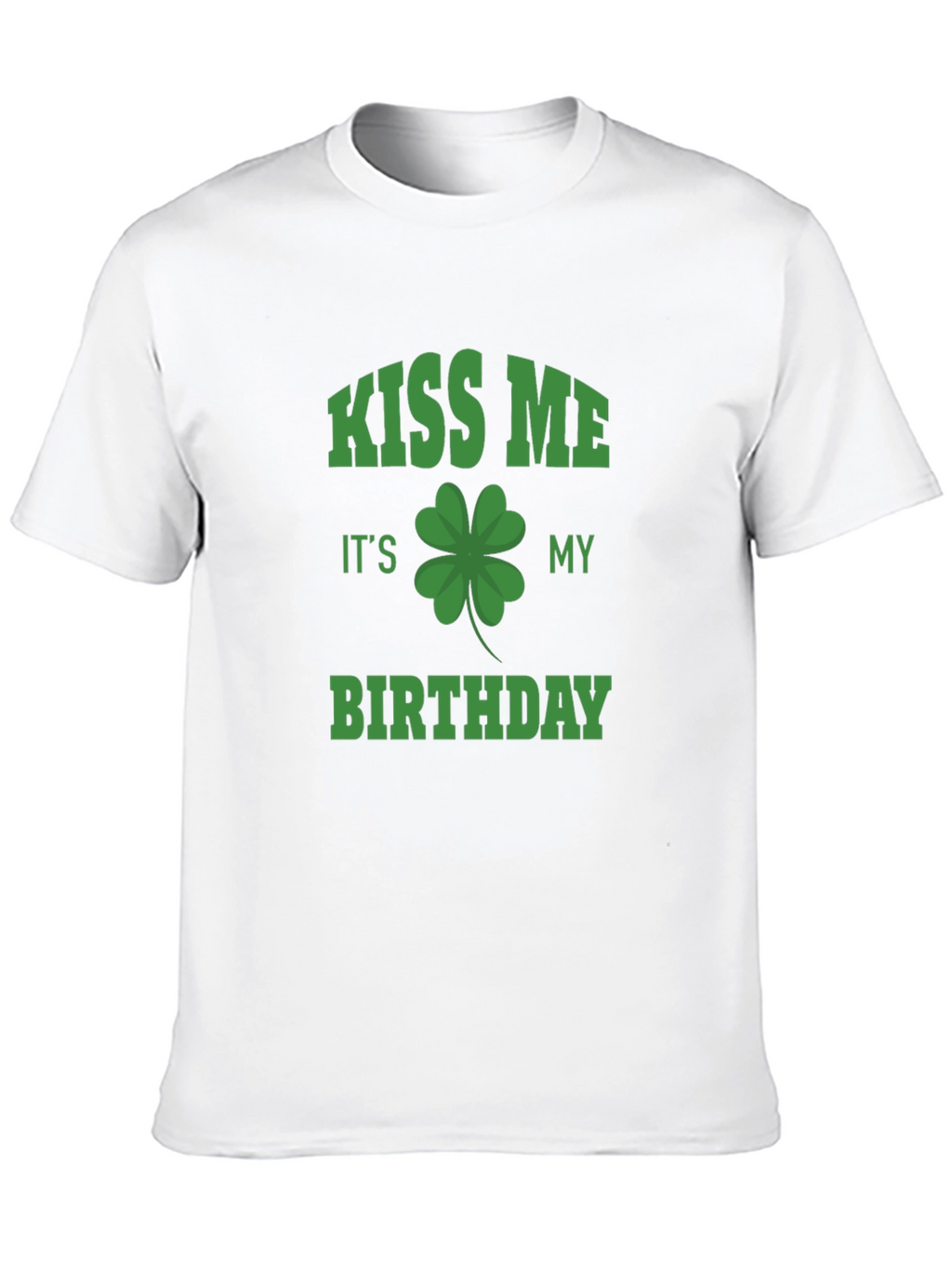 Kiss Me Its My Birthday St. Patricks Day T-Shirt