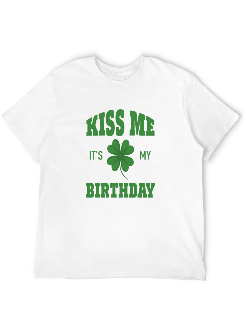 Kiss Me Its My Birthday St. Patricks Day T-Shirt