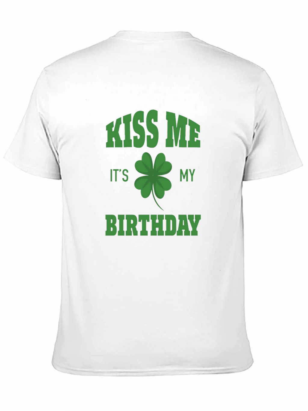 Kiss Me Its My Birthday St. Patricks Day T-Shirt