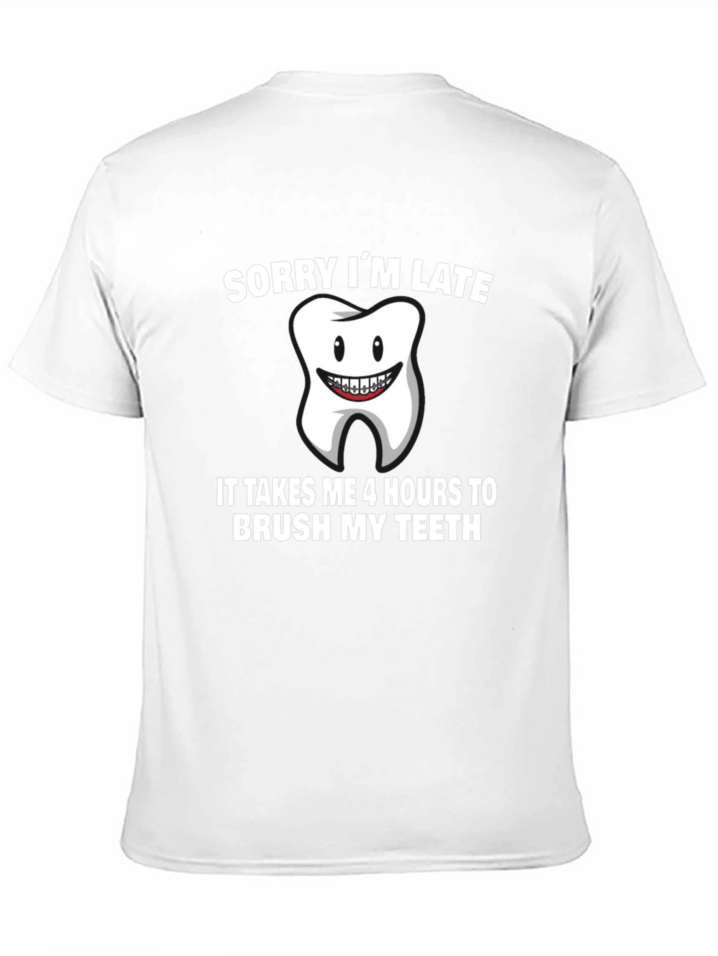 Funny Sorry Im Late Tooth T-Shirt