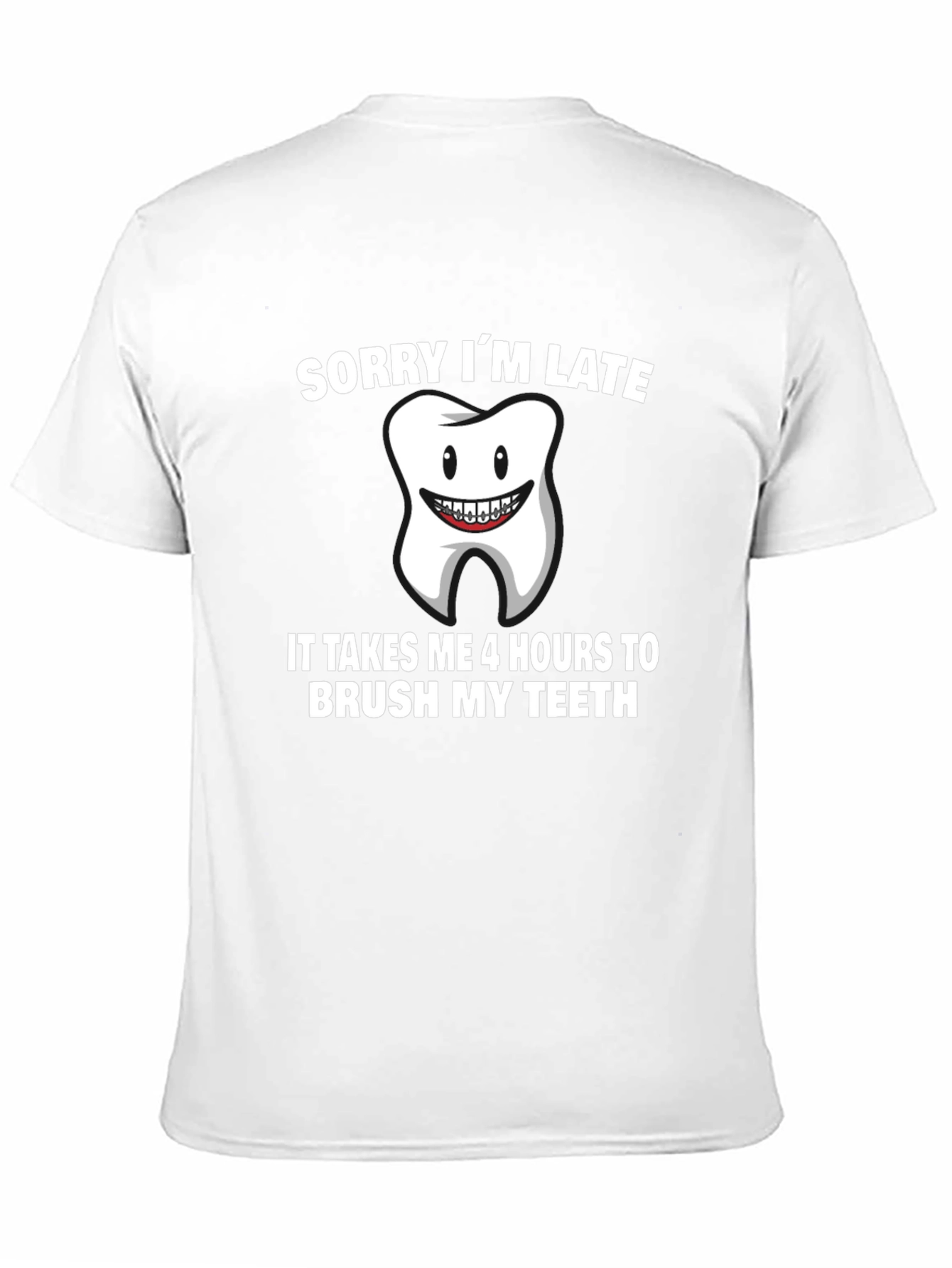 Funny Sorry Im Late Tooth T-Shirt