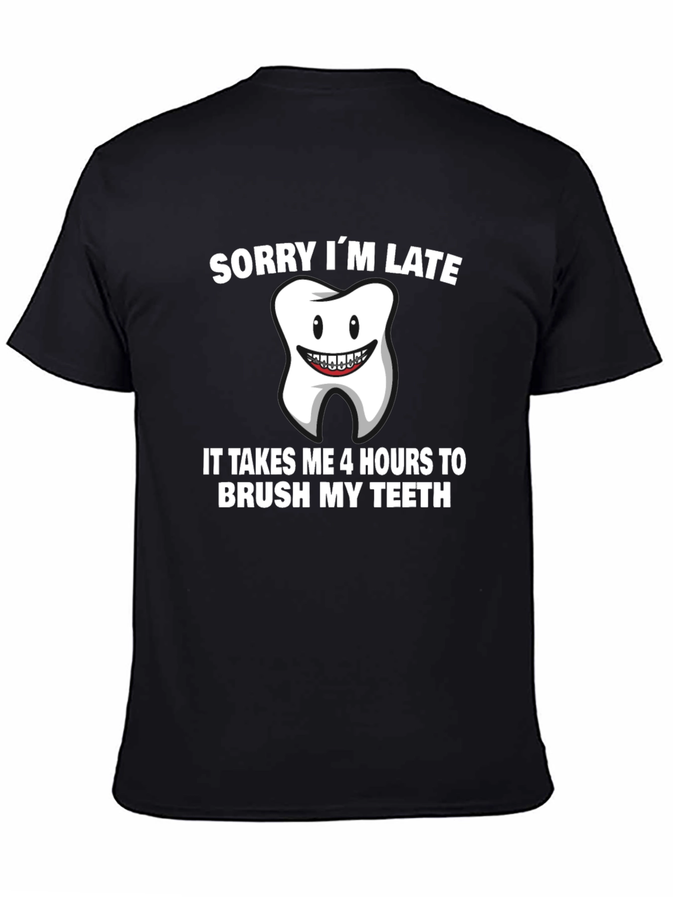 Funny Sorry Im Late Tooth T-Shirt