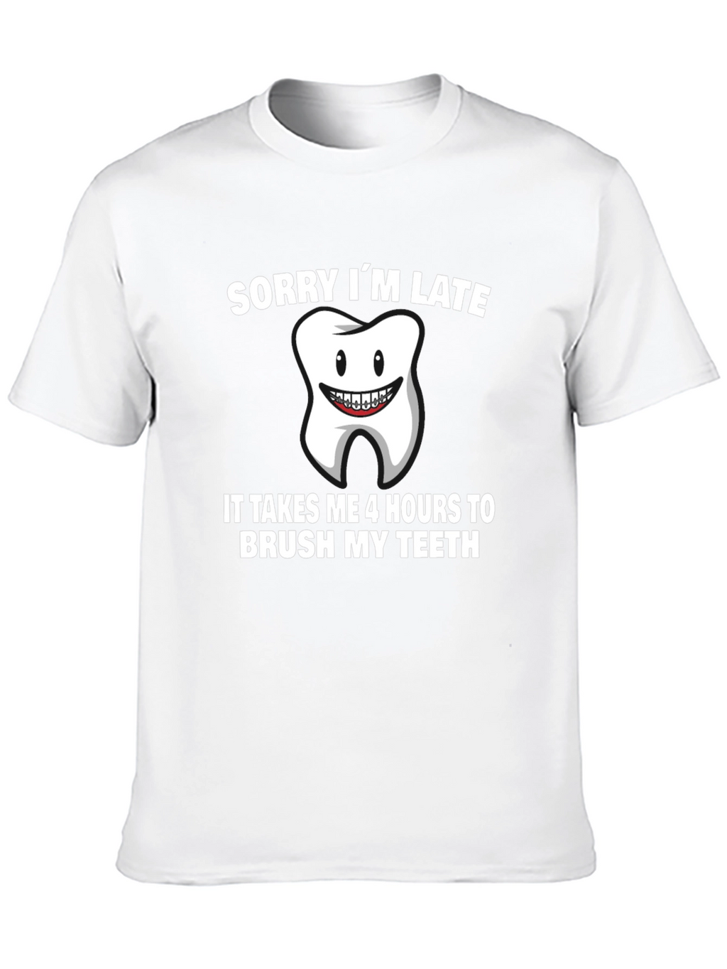Funny Sorry Im Late Tooth T-Shirt