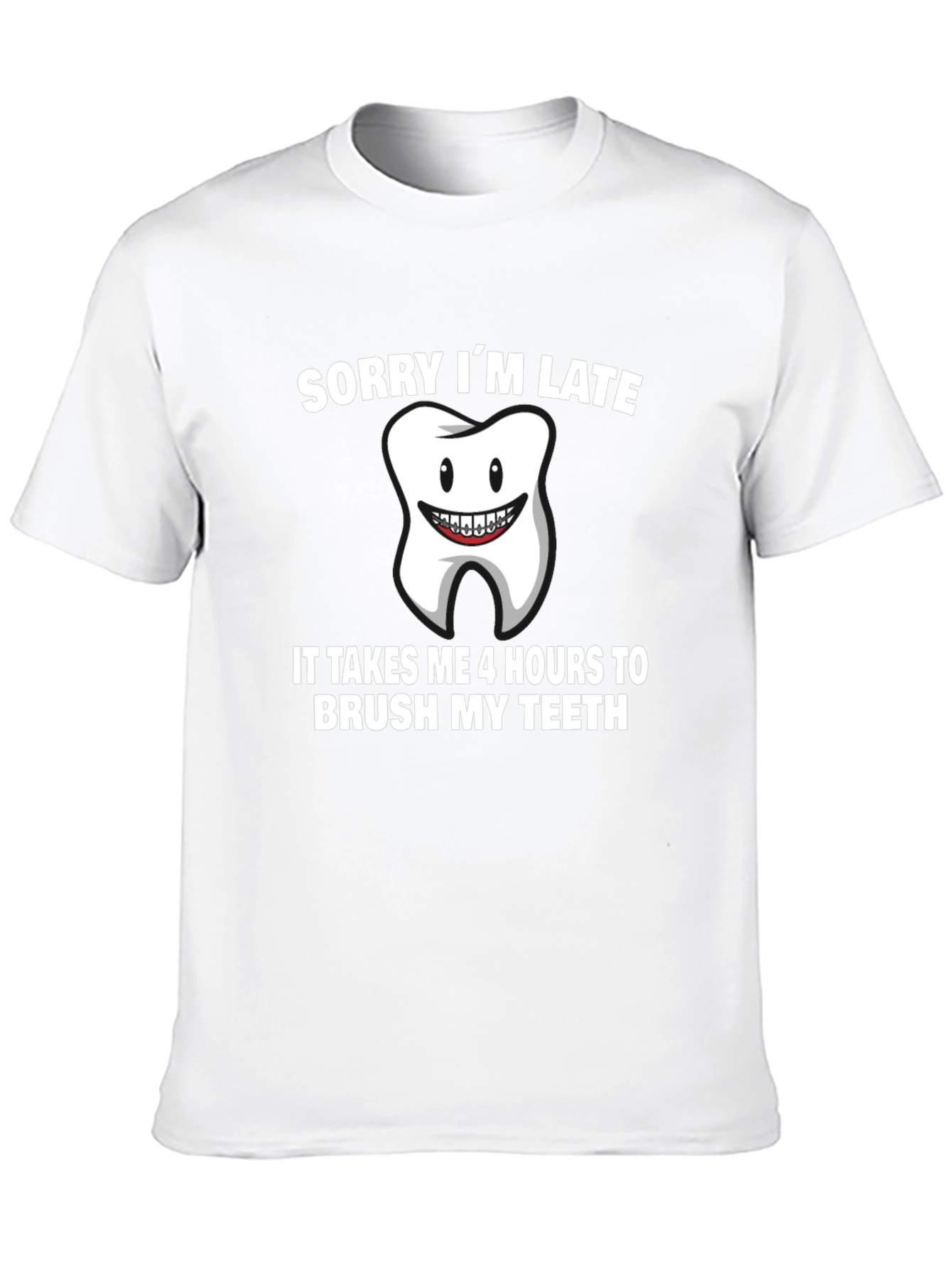 Funny Sorry Im Late Tooth T-Shirt