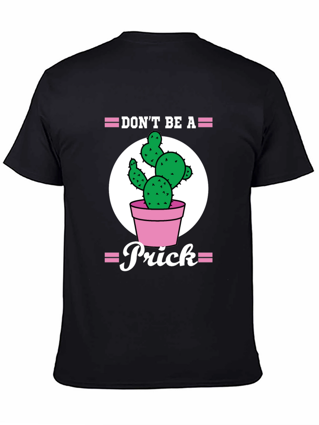 Dont Be A Prick Cactus Graphic Tee