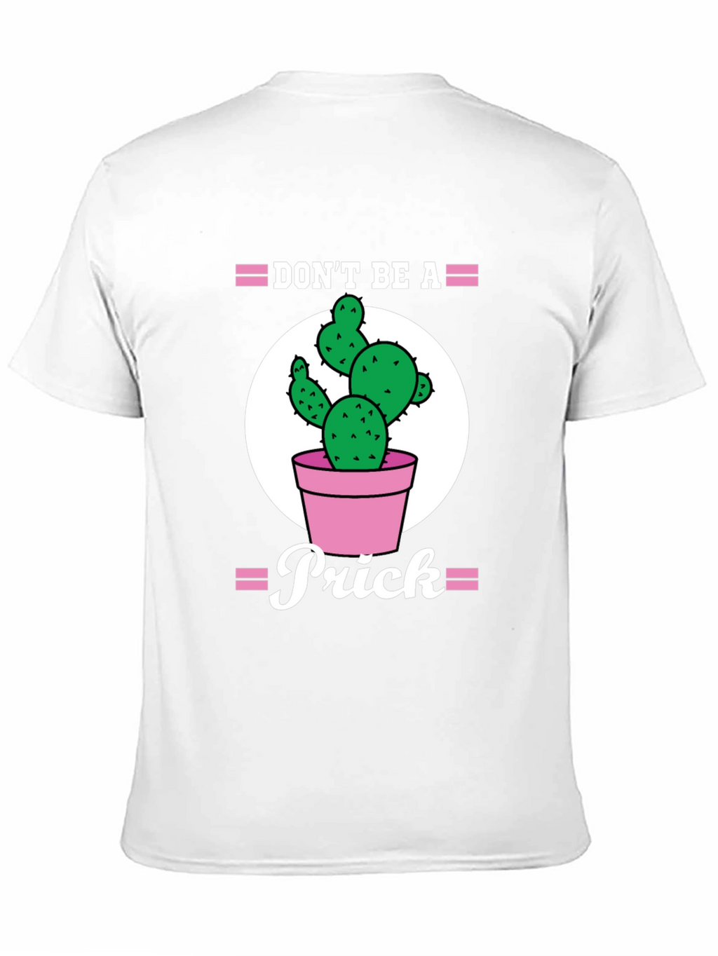Dont Be A Prick Cactus Graphic Tee
