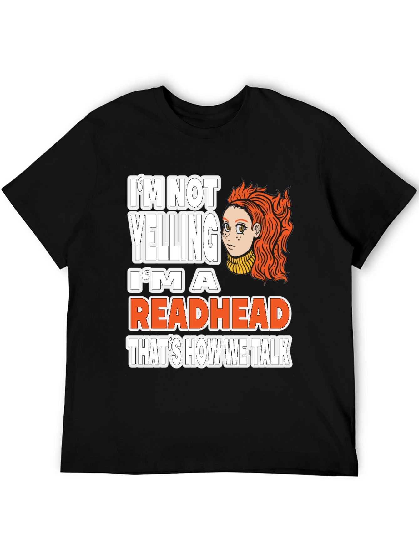 Im Not Yelling Im a Readhead T-Shirt