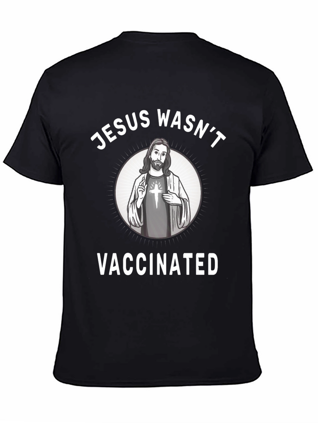 Jesus Wasnt Vaccinated T-Shirt