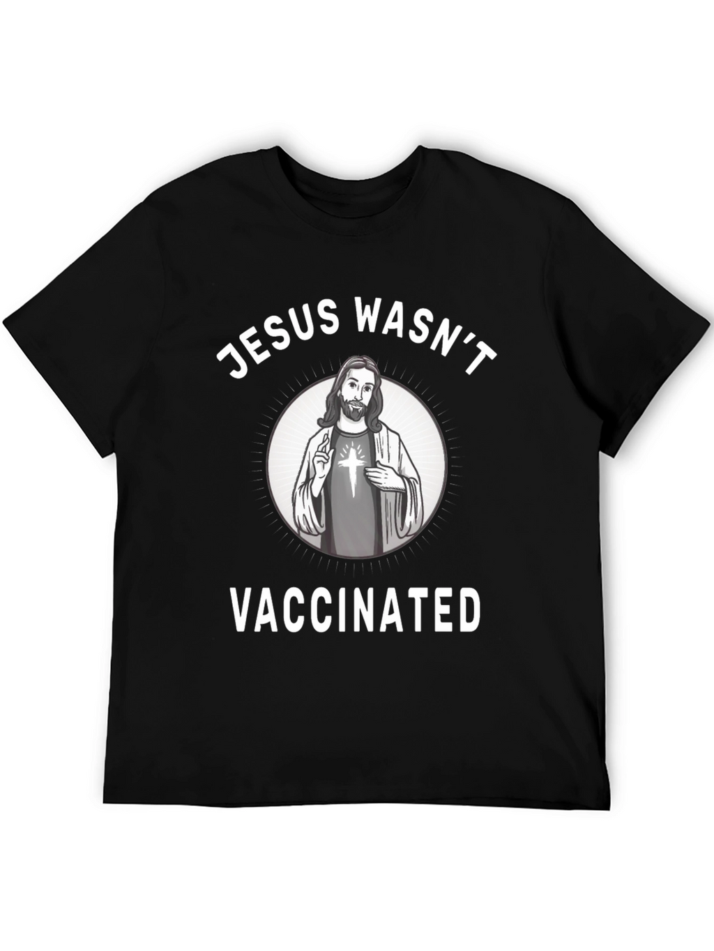 Jesus Wasnt Vaccinated T-Shirt