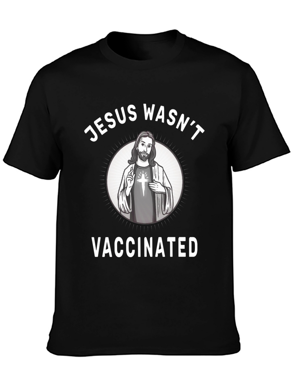 Jesus Wasnt Vaccinated T-Shirt