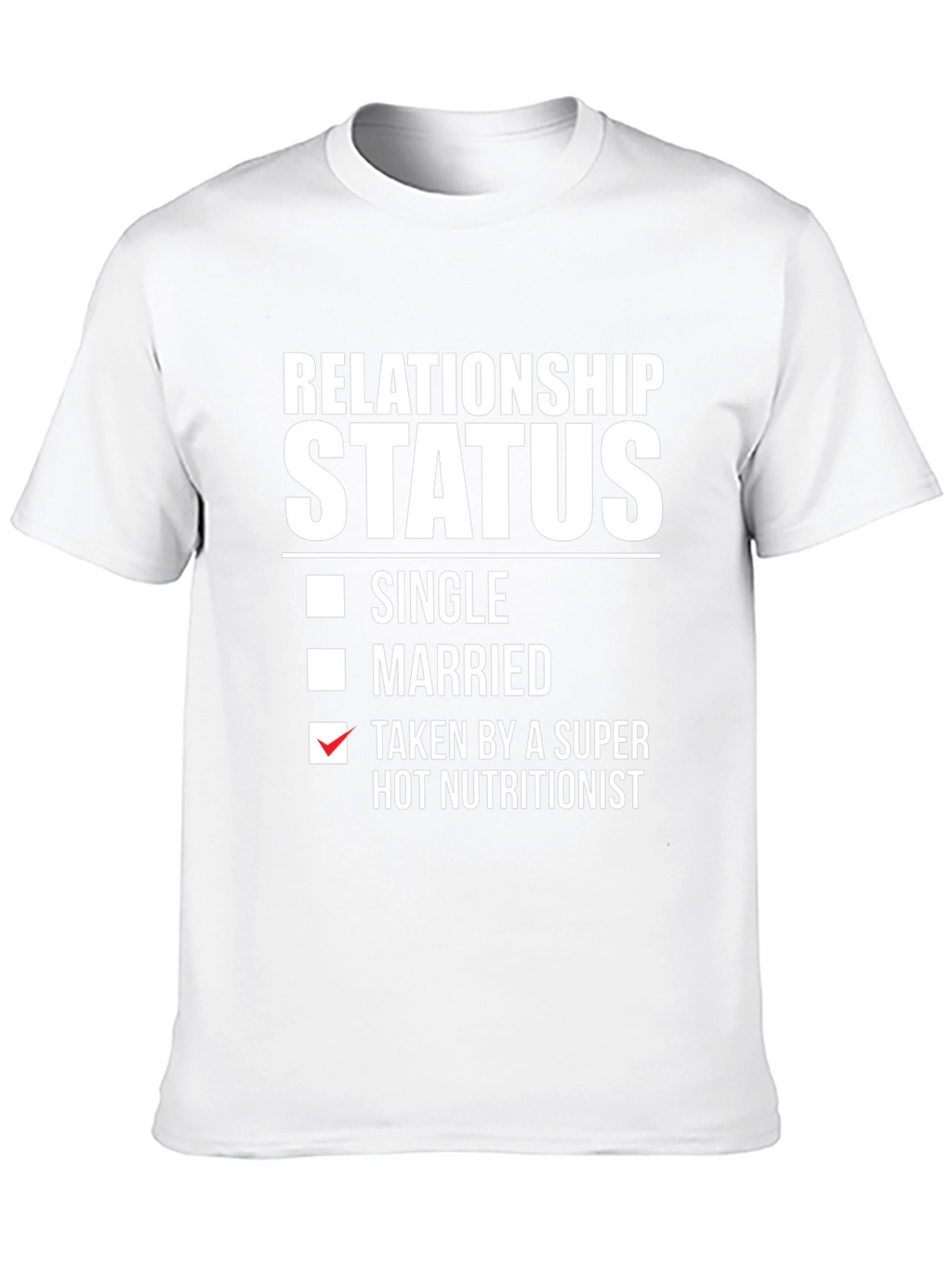 Relationship Status Funny T-Shirt
