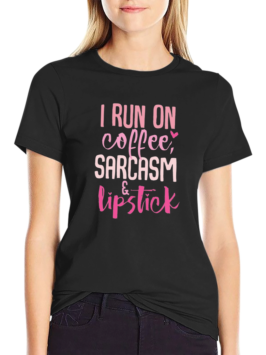 I Run on Coffee Sarcasm & Lipstick T-Shirt