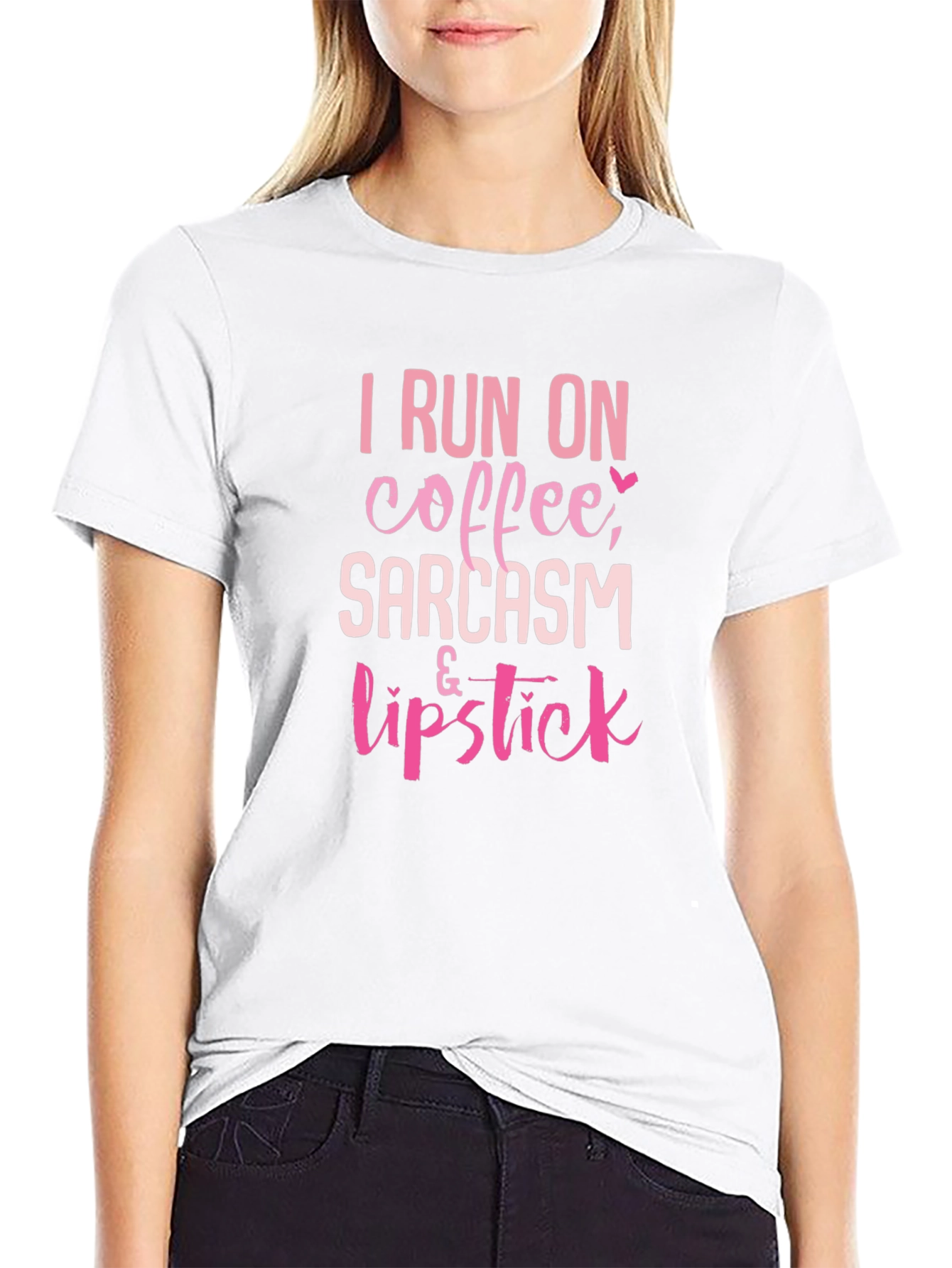 I Run on Coffee Sarcasm & Lipstick T-Shirt