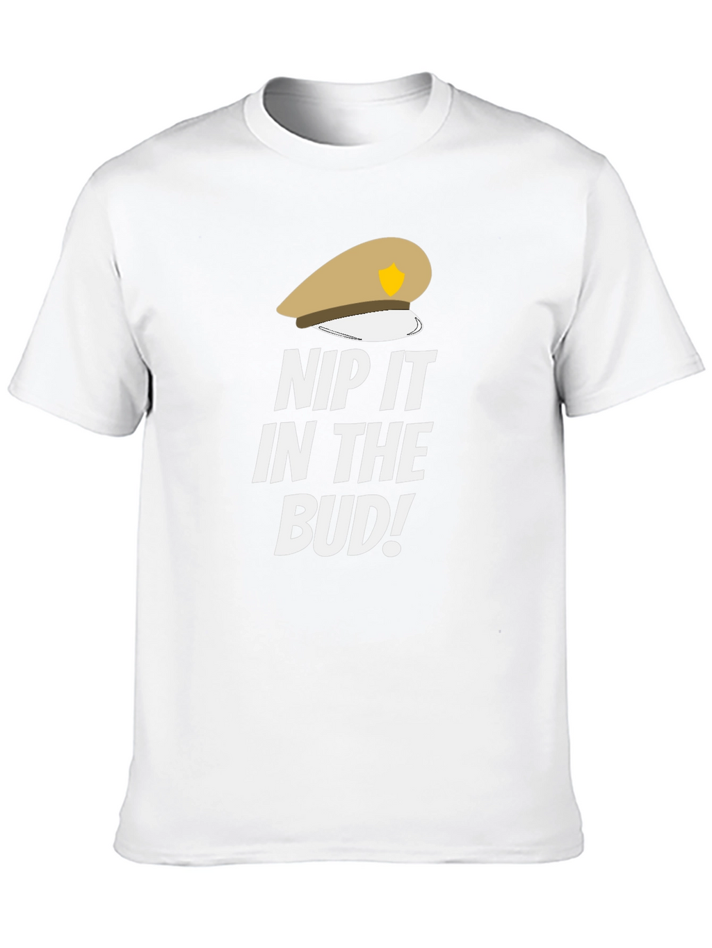 Nip it in the Bud! Funny T-Shirt