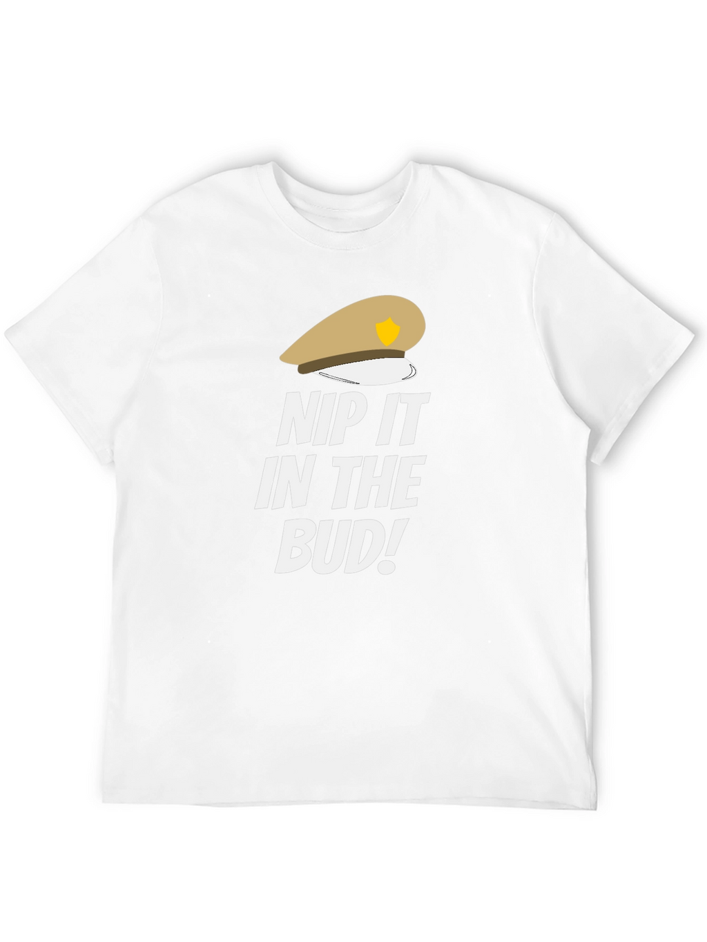 Nip it in the Bud! Funny T-Shirt