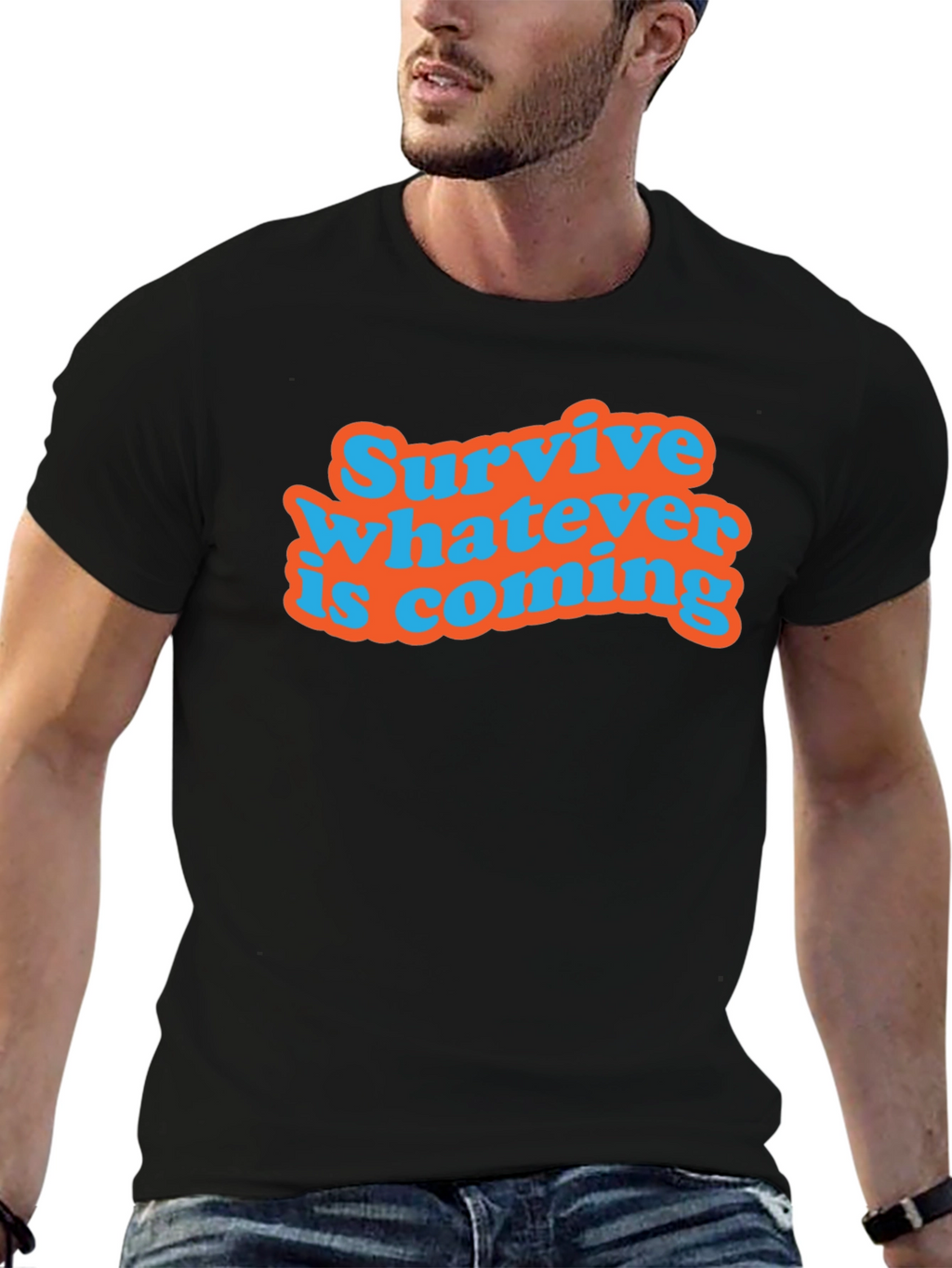 Survive Whatever Is Coming T-Shirt