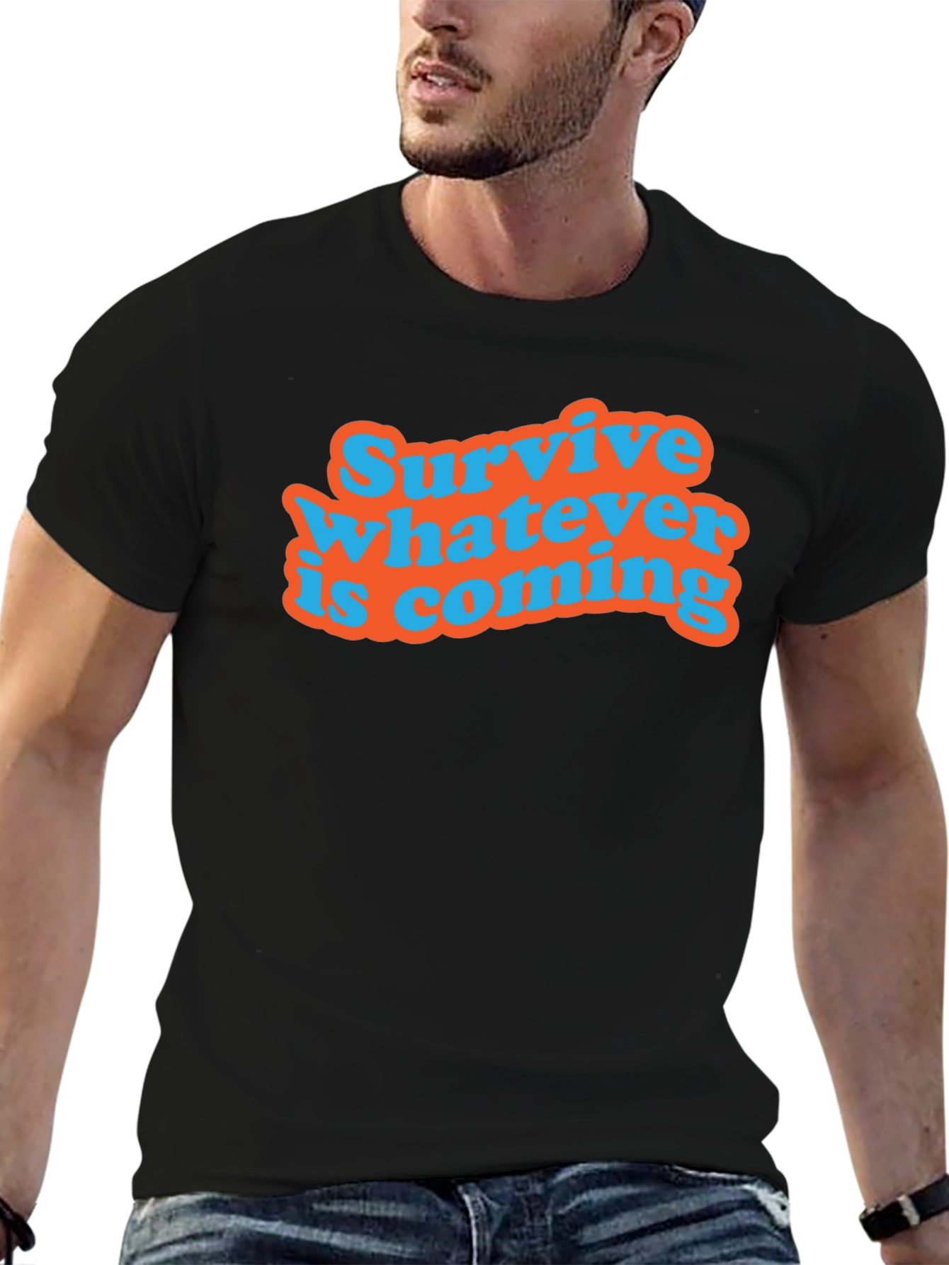 Survive Whatever Is Coming T-Shirt