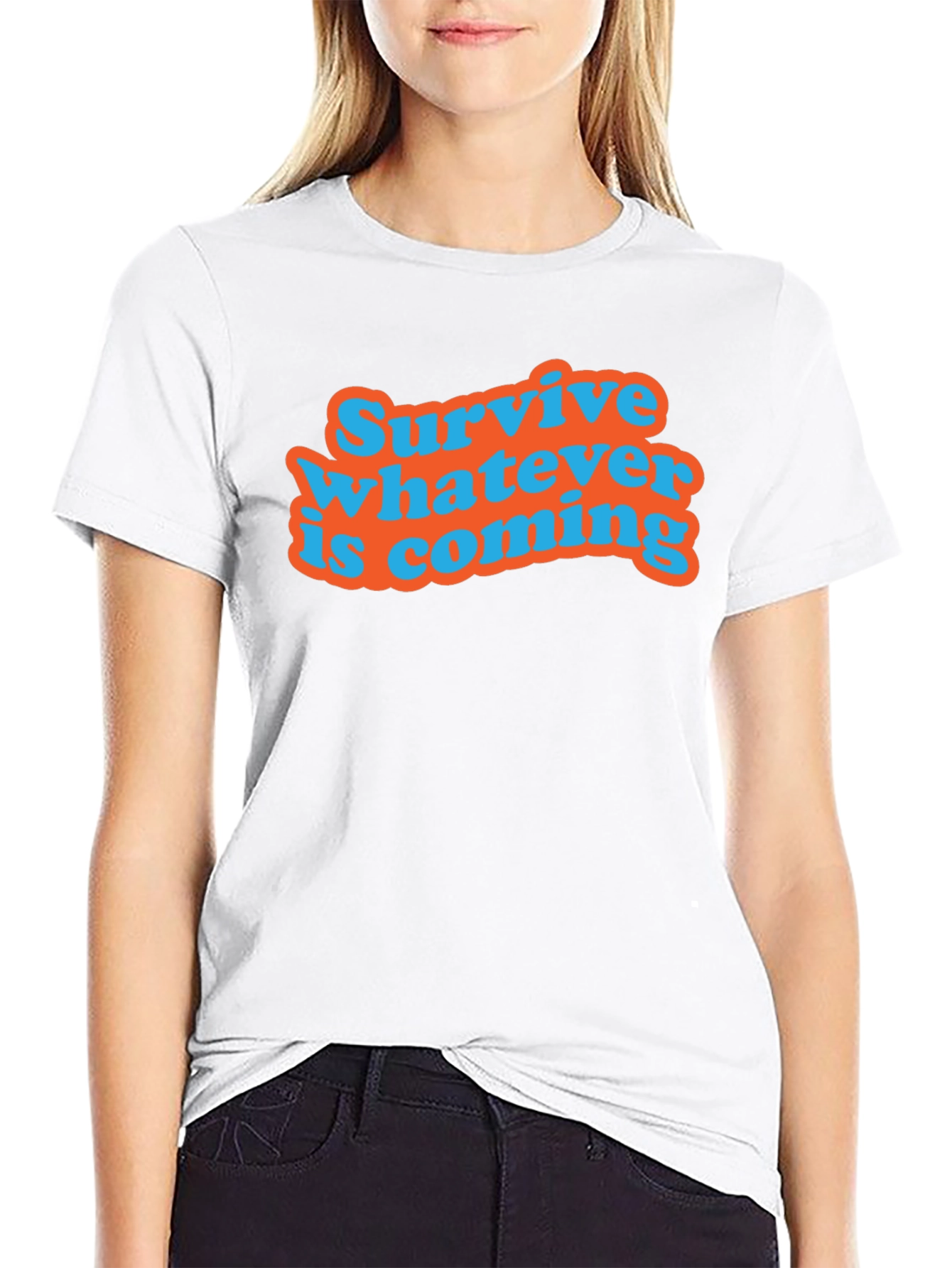 Survive Whatever Is Coming T-Shirt
