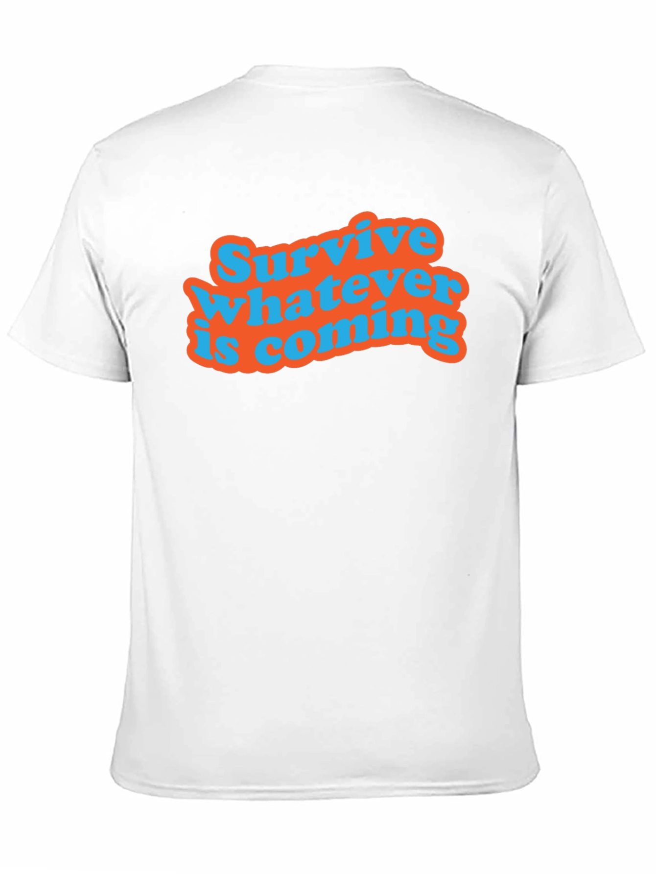 Survive Whatever Is Coming T-Shirt