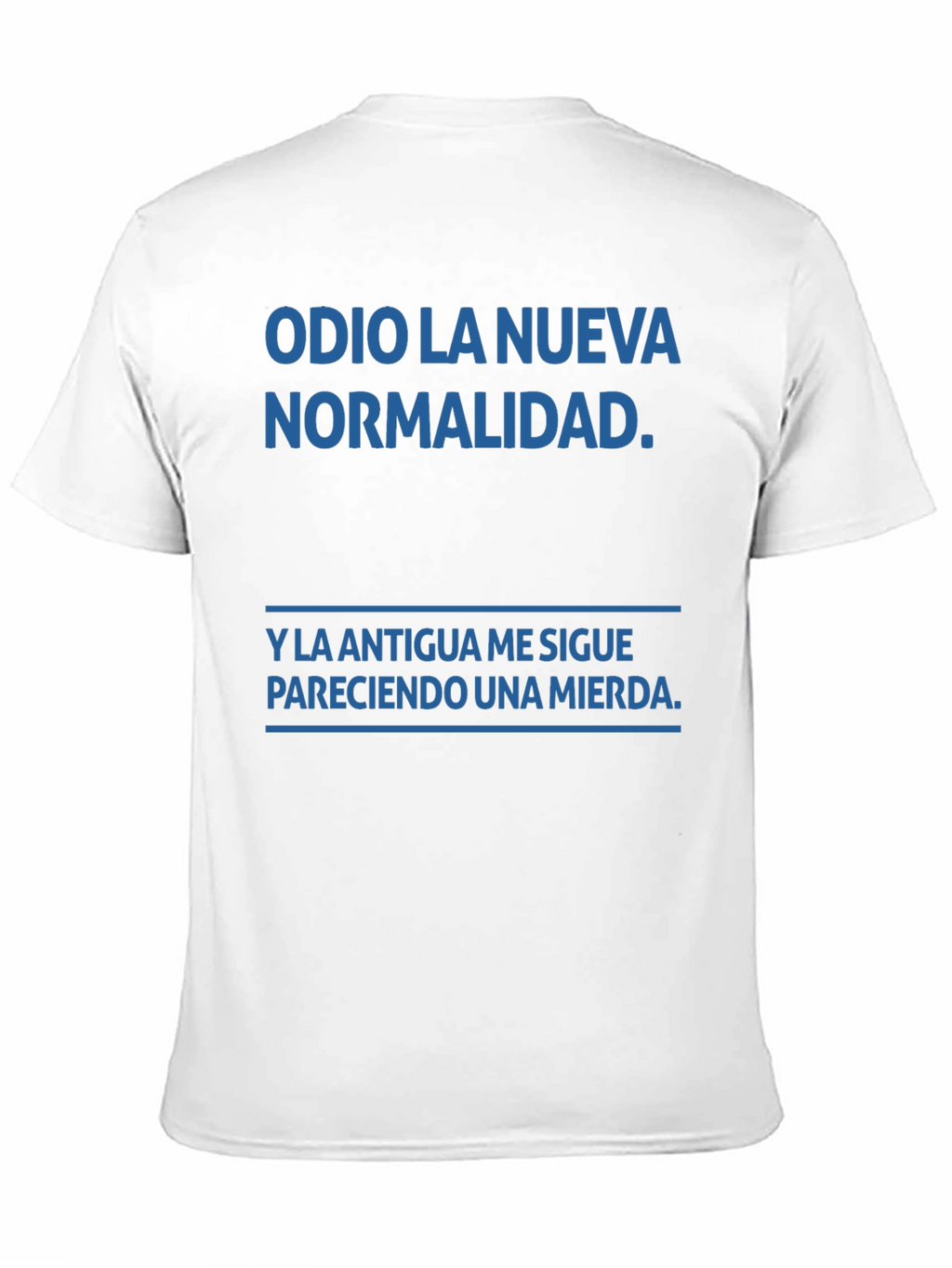 Odio La Nueva Normalidad T-Shirt