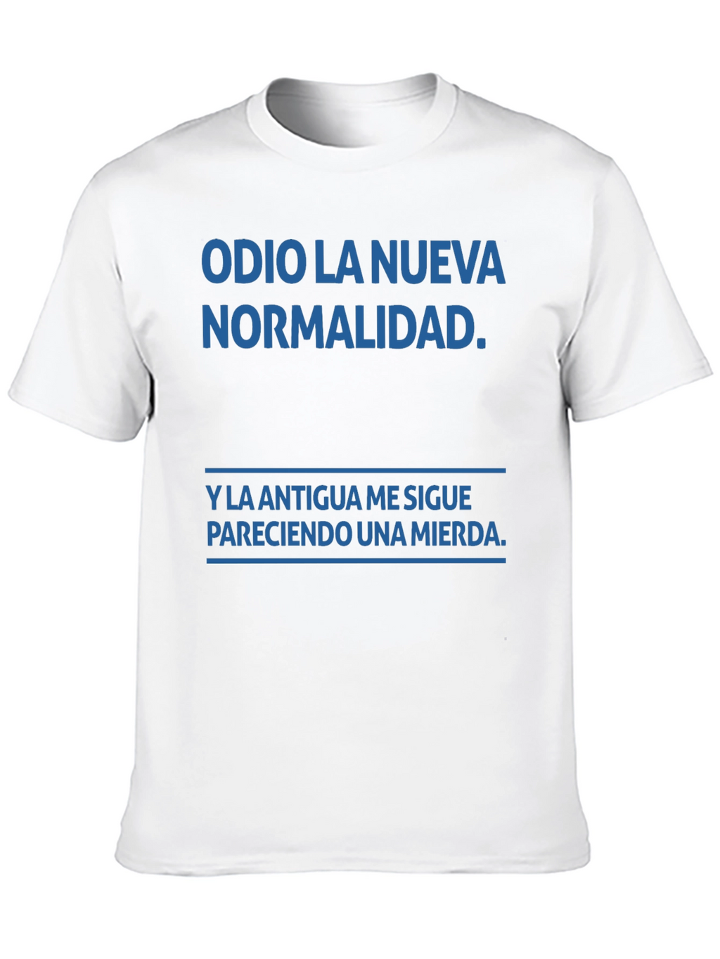 Odio La Nueva Normalidad T-Shirt