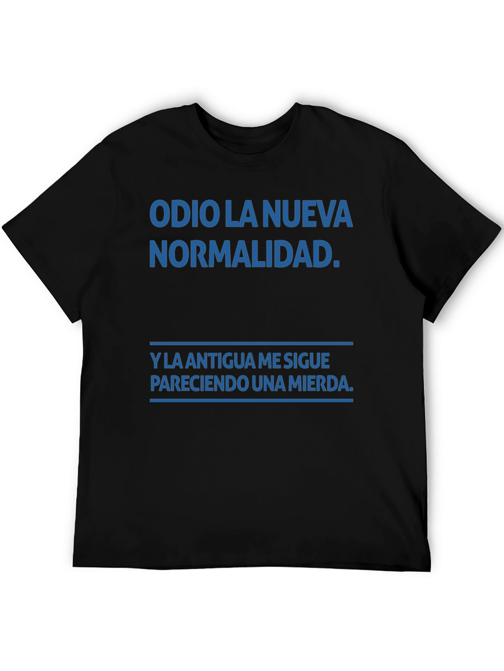 Odio La Nueva Normalidad T-Shirt