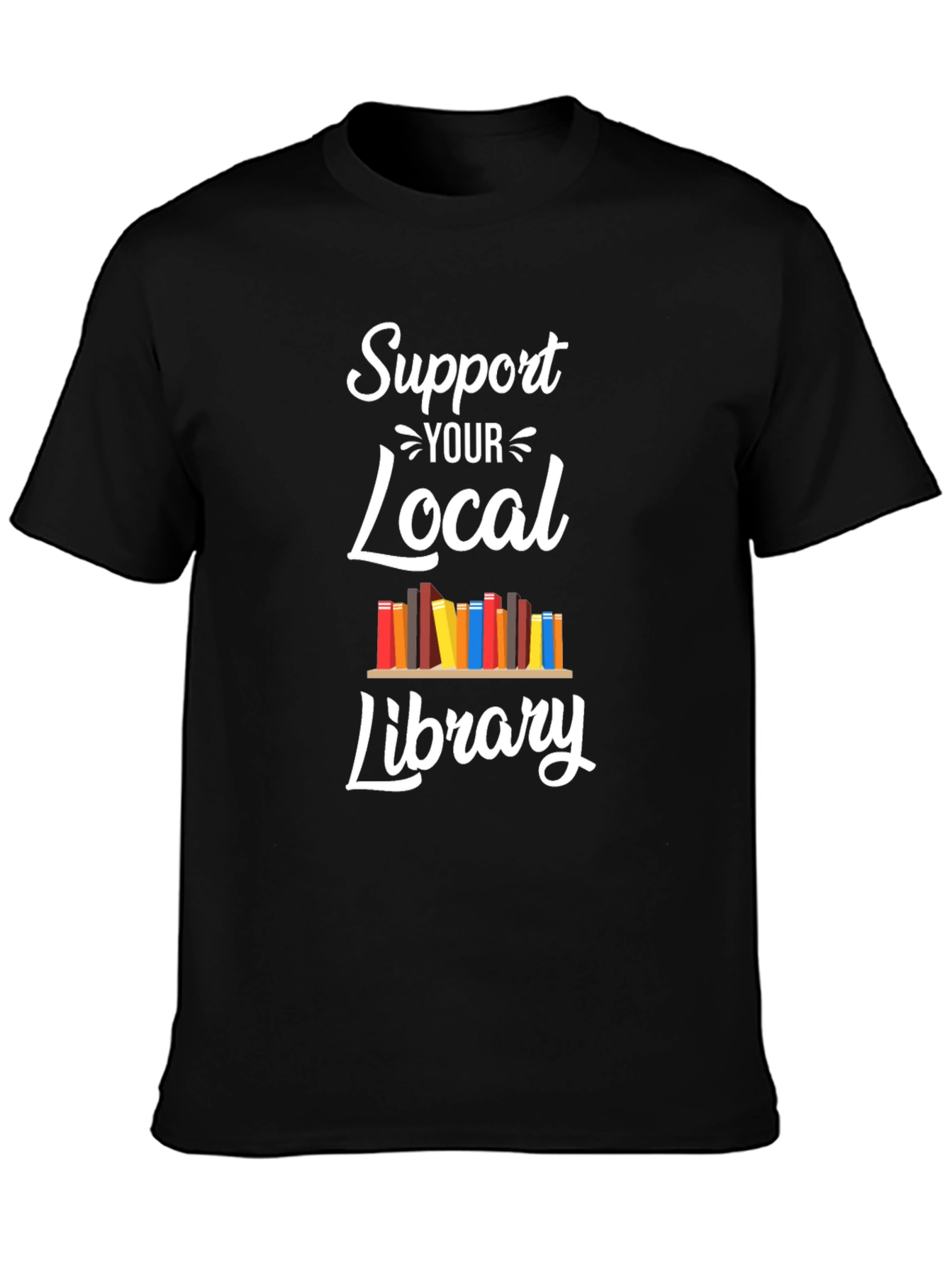 Support Your Local Library T-Shirt