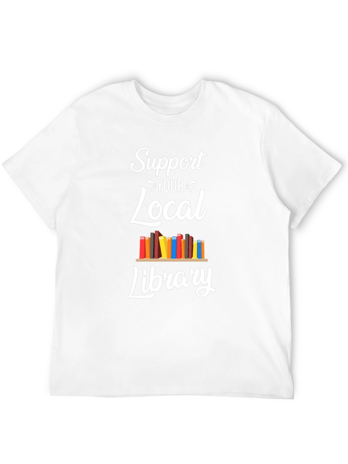 Support Your Local Library T-Shirt