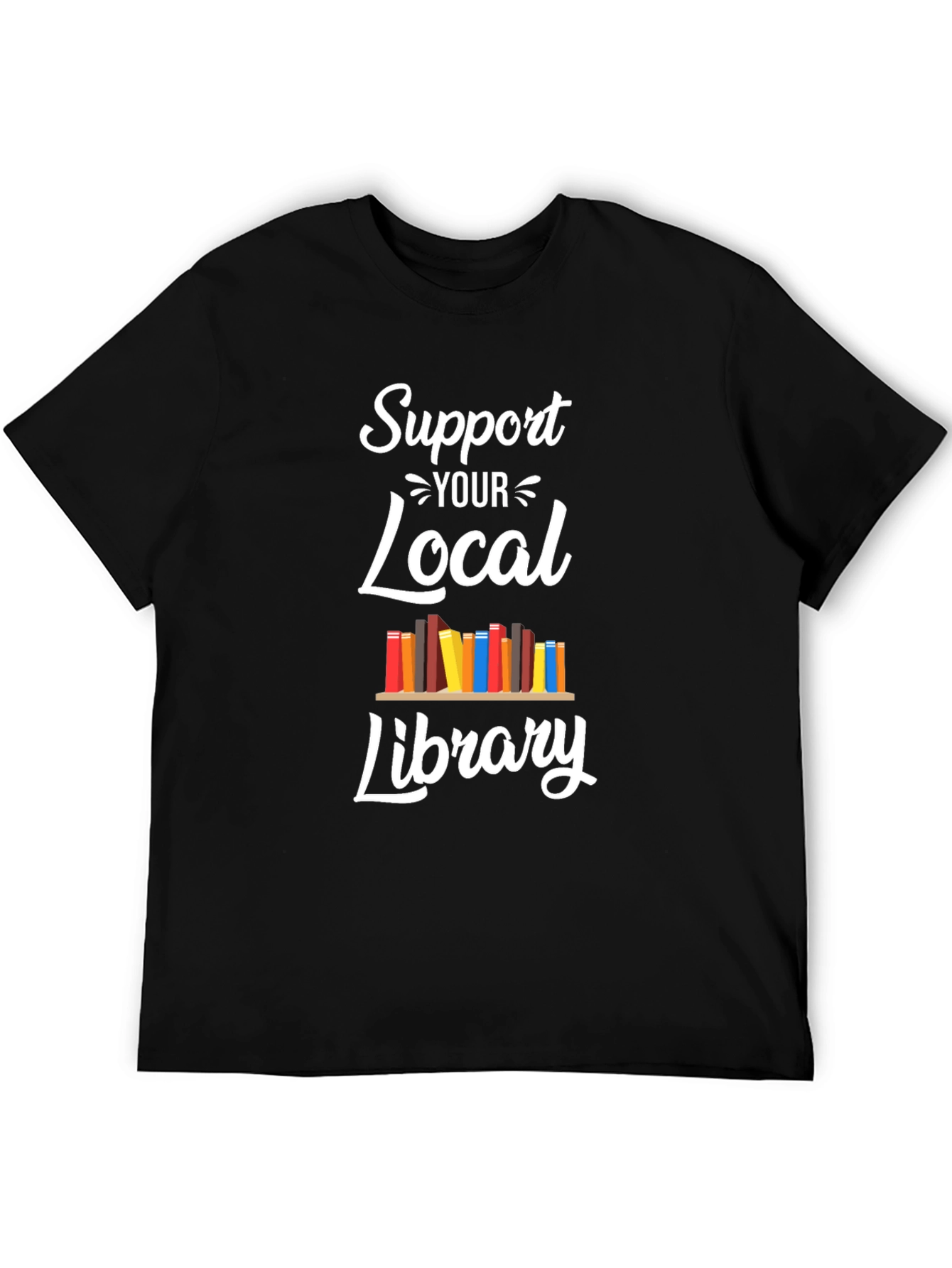 Support Your Local Library T-Shirt