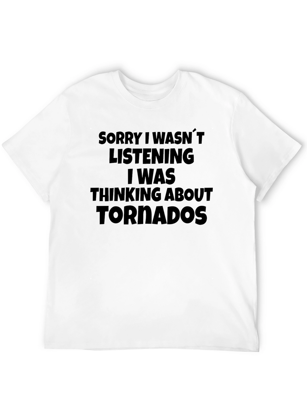 Thinking About Tornadoes T-Shirt - Funny Novelty Tee