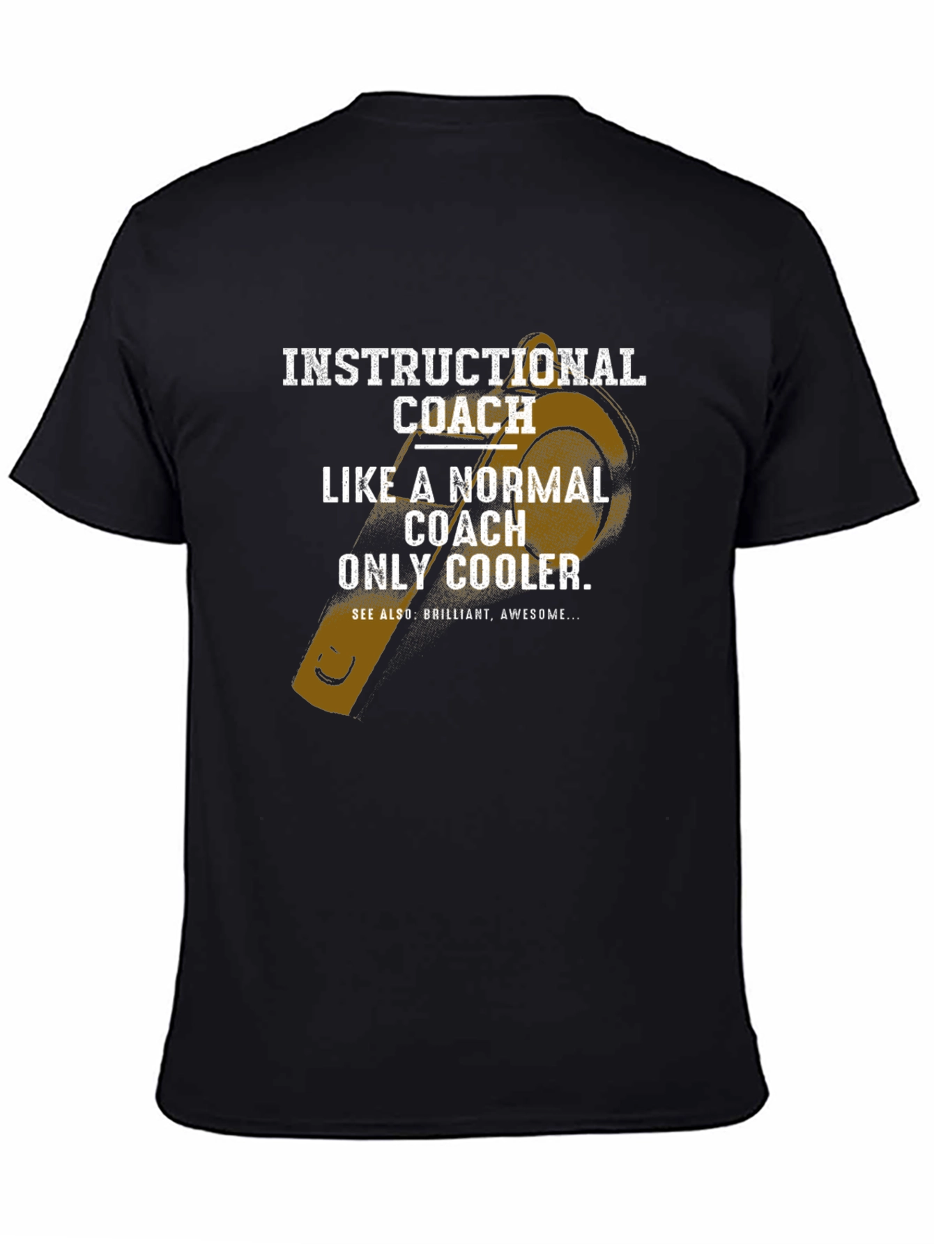 Instructional Coach T-Shirt - Like a Normal Coach Only Cooler!