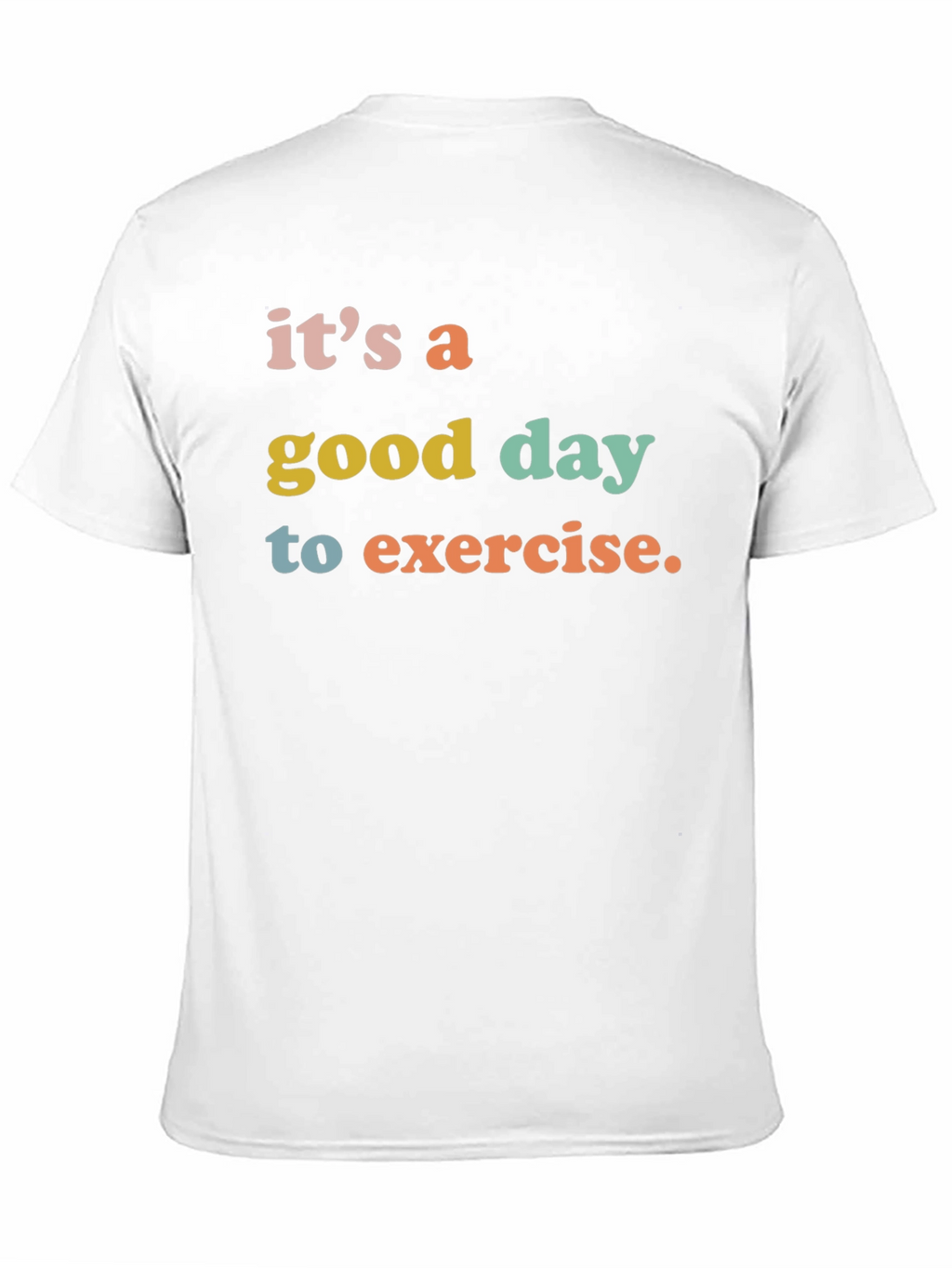 Its a Good Day to Exercise T-Shirt