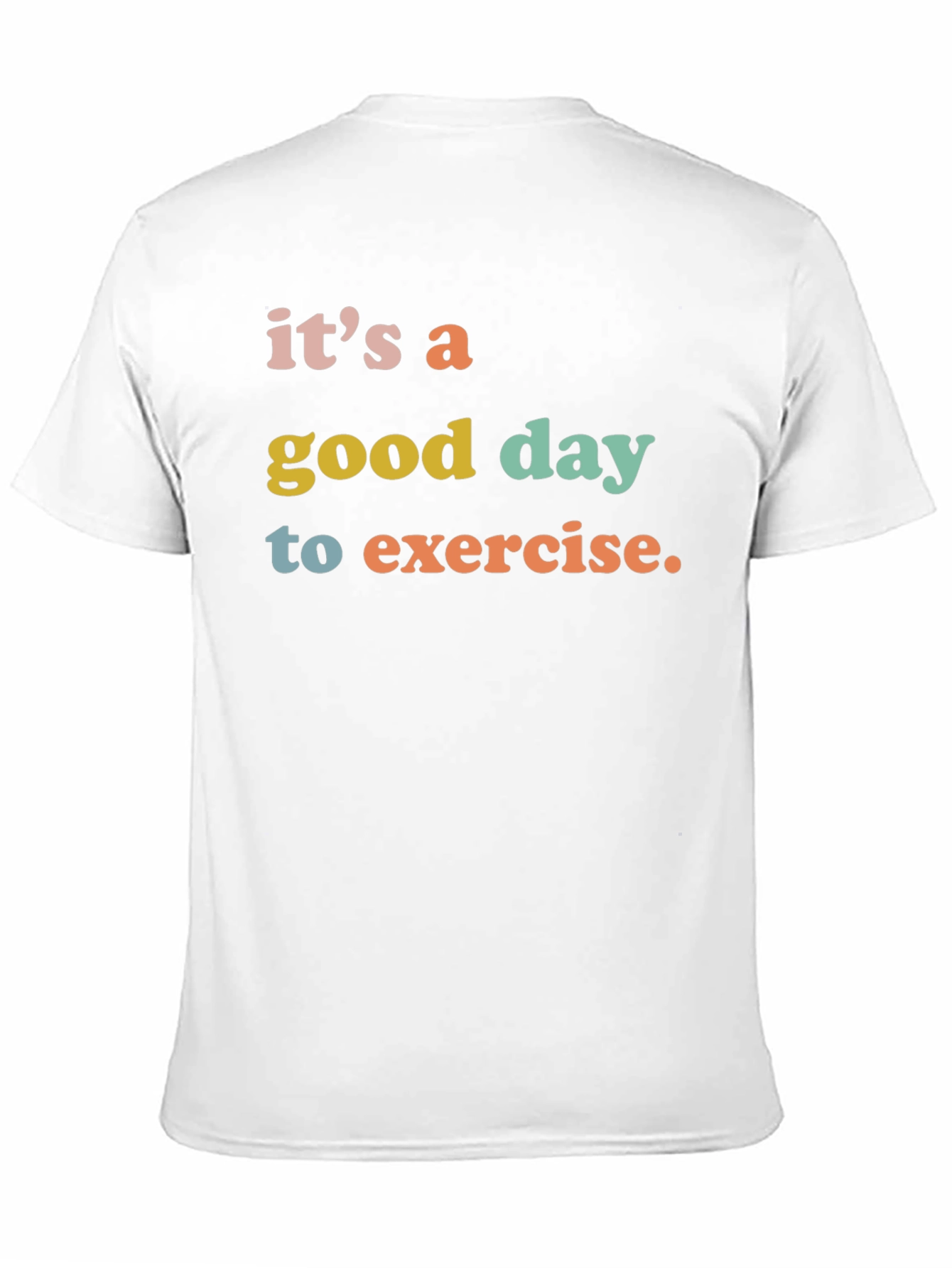 Its a Good Day to Exercise T-Shirt