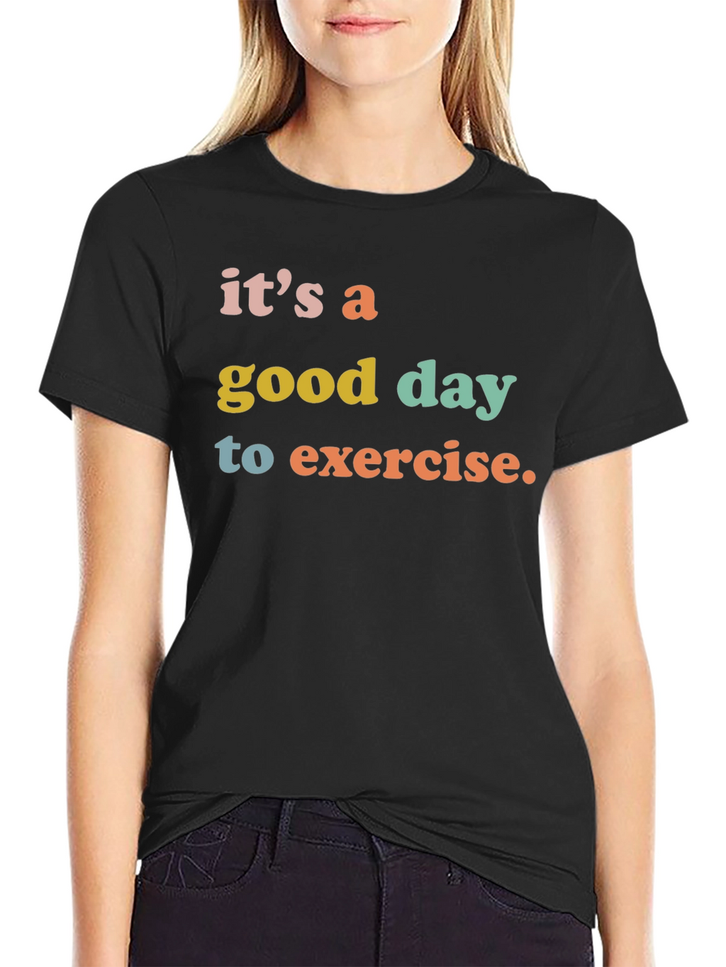 Its a Good Day to Exercise T-Shirt