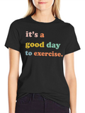Its a Good Day to Exercise T-Shirt