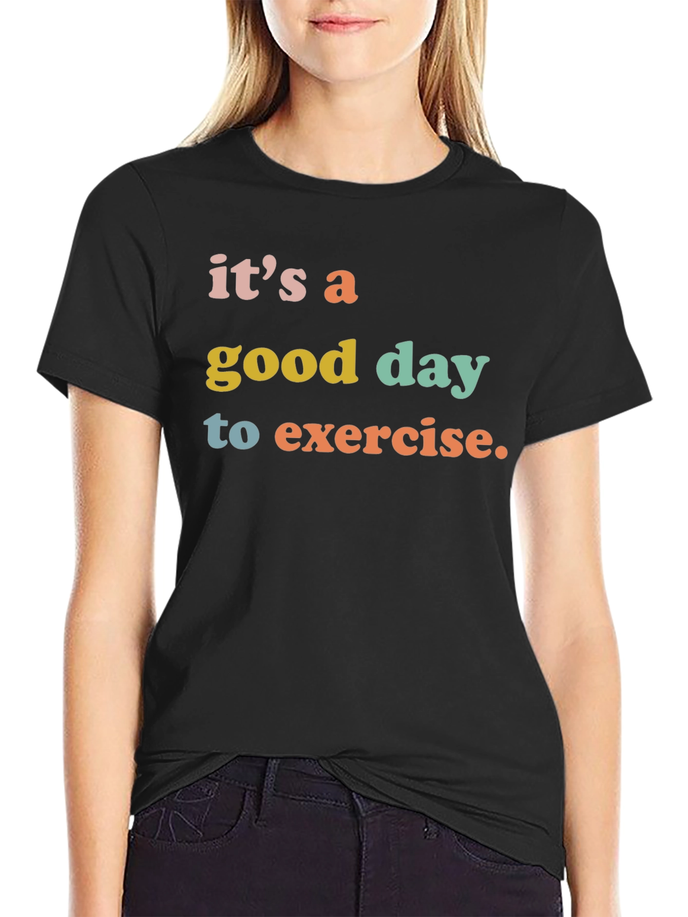 Its a Good Day to Exercise T-Shirt